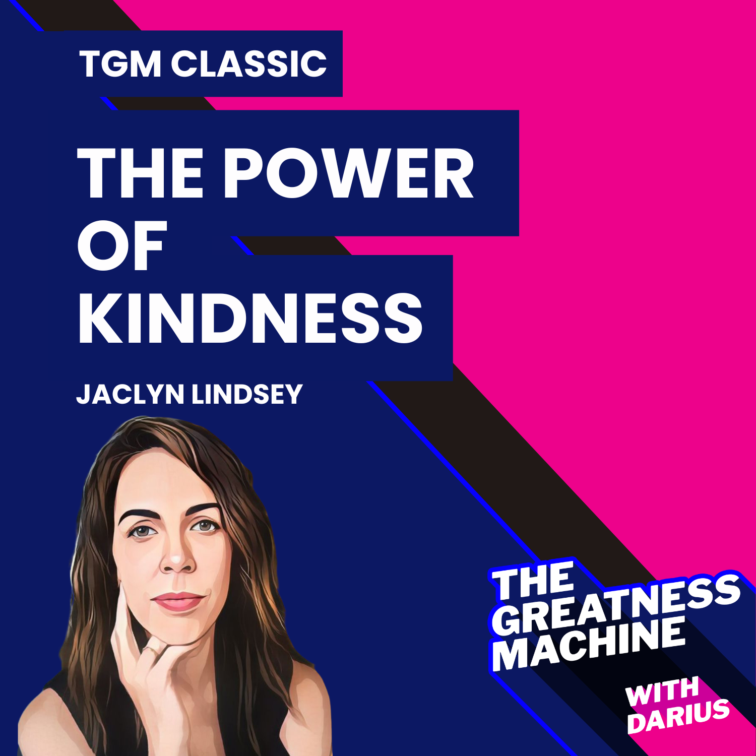 TGM Classic | Jaclyn Lindsey | The Power of Kindness: Transforming Pain into Purpose