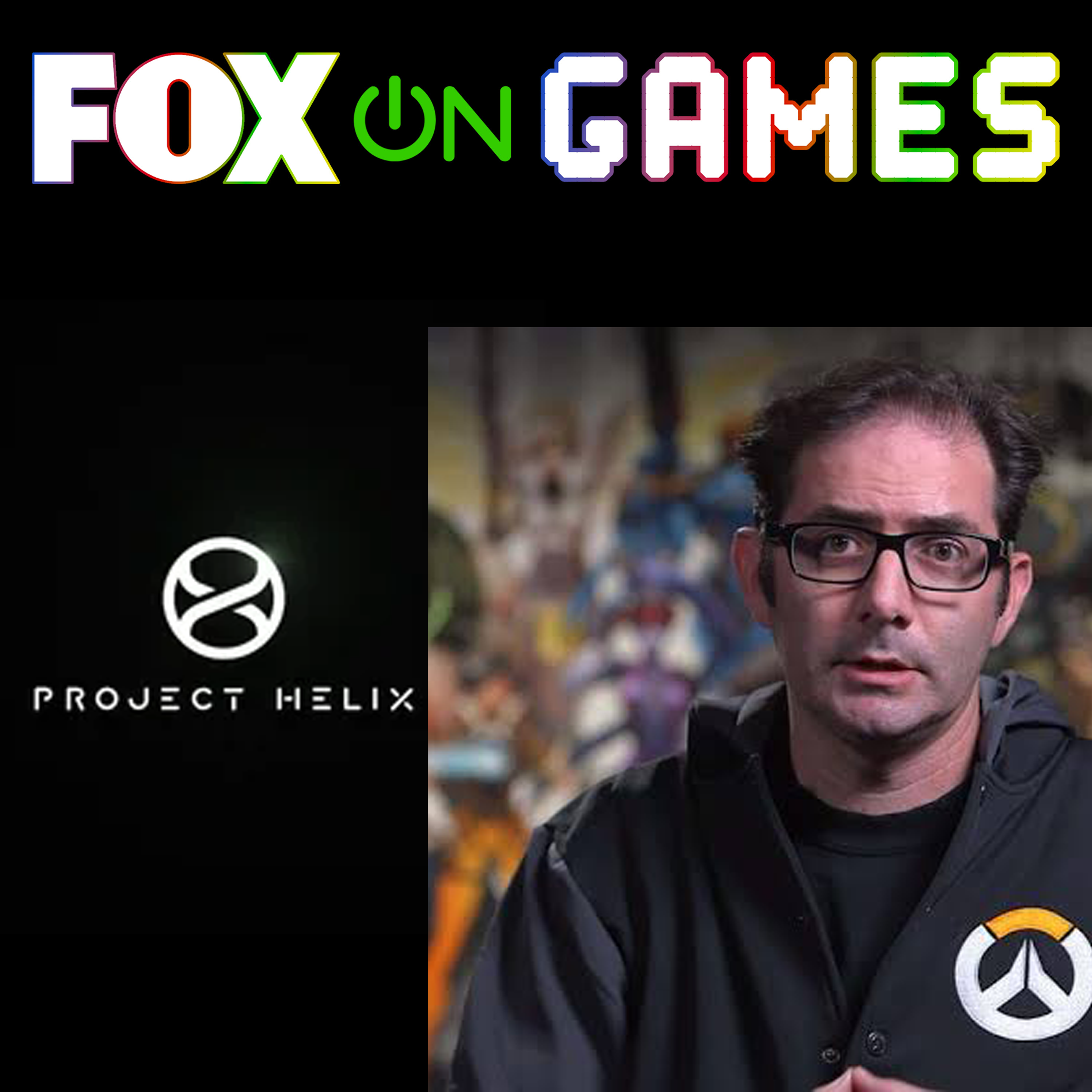 Jeff Kaplan Names Names & Microsoft’s Project Helix  |FOX on Games - Video Game News & Industry Analysis
