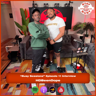 "Busy Sessions" Episode 11 with HDBeenDope episode artwork