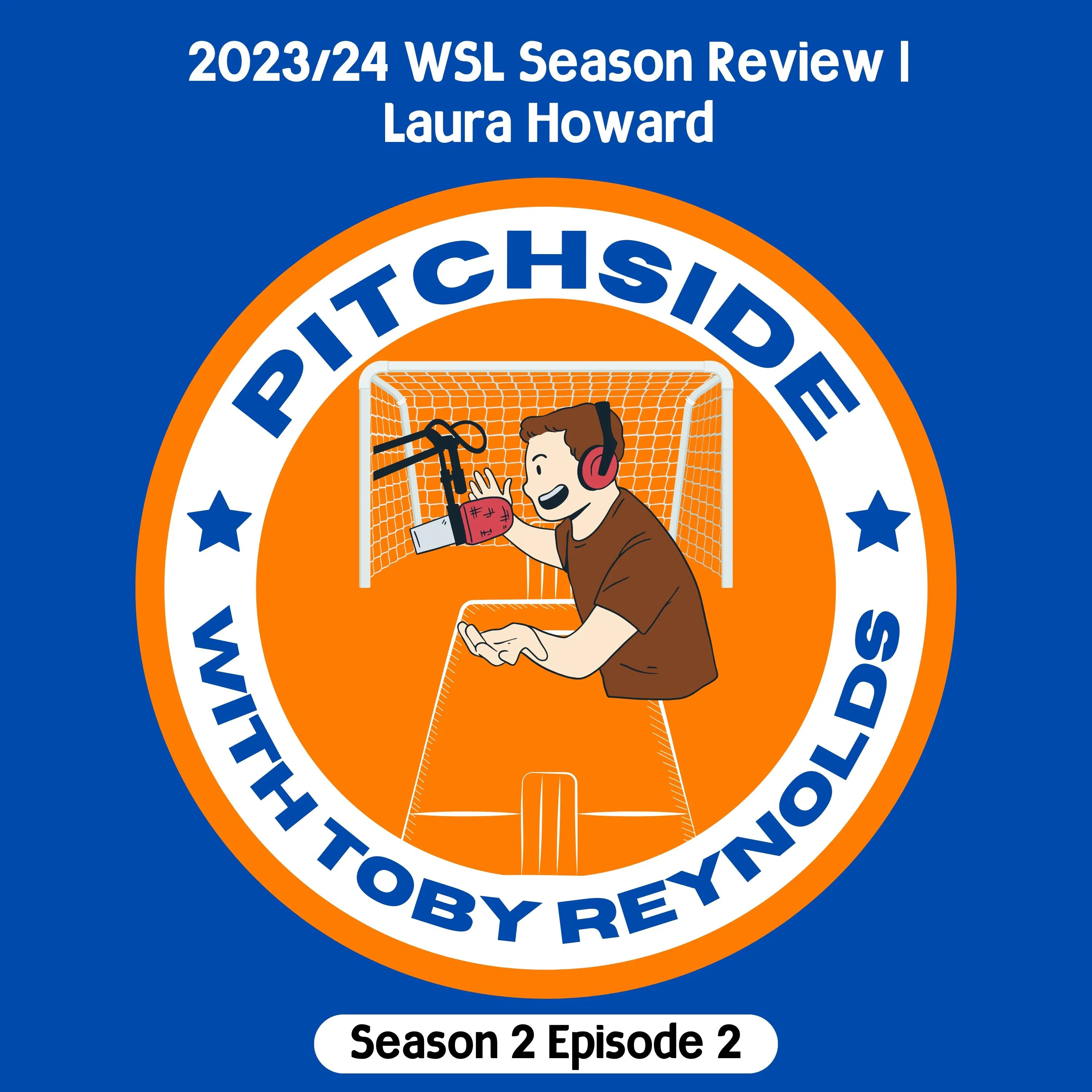 2023/24 WSL Season Review | Laura Howard (S2E2) episode artwork