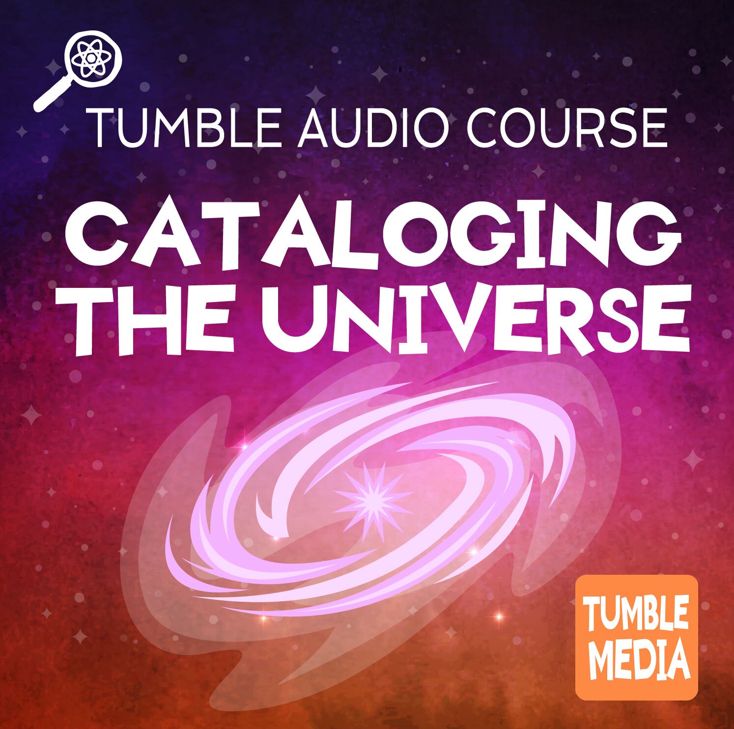Cataloging the Universe - An Audio Course from Tumble Media!