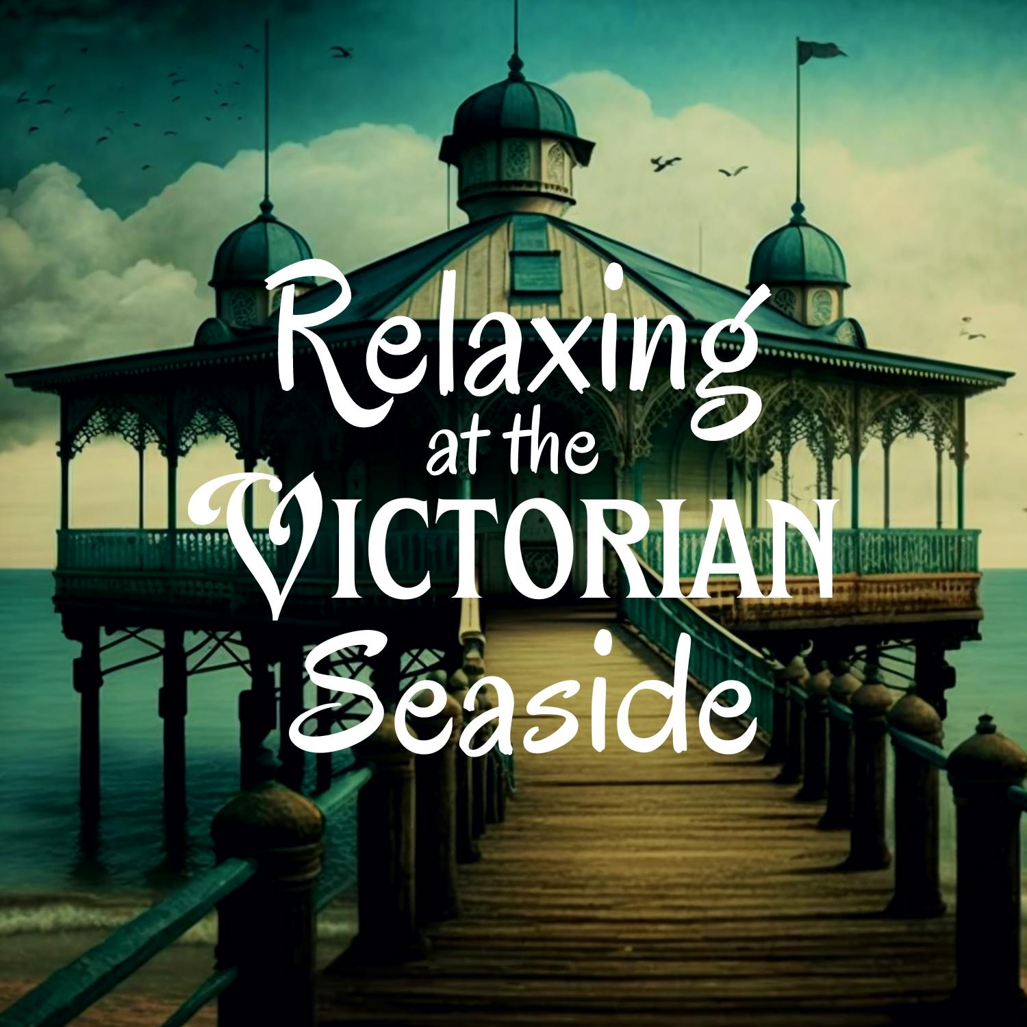 Relaxing at the Victorian Seaside