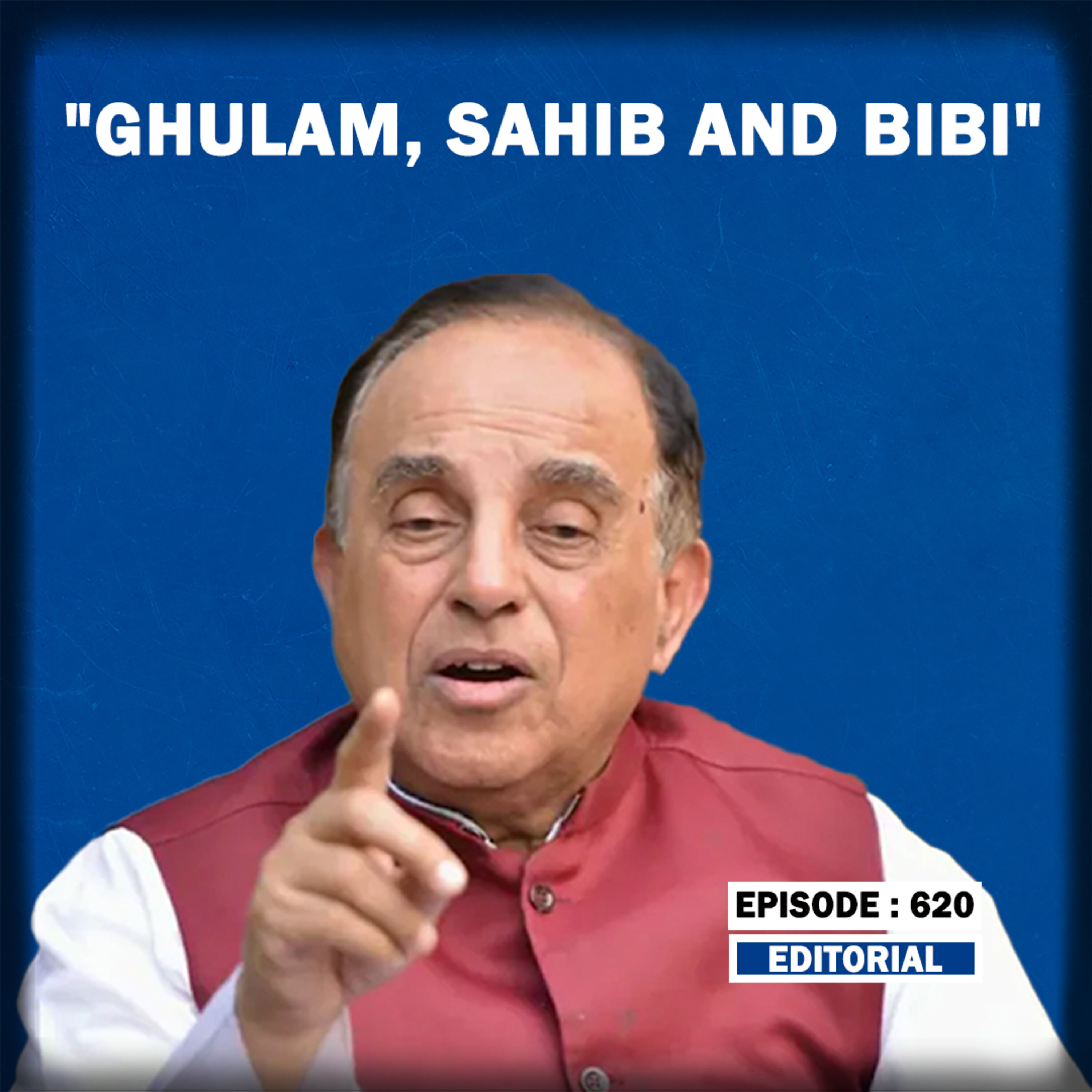 Editorial with Sujit Nair: "India, China and Russia-Ghulam, Sahib and Biwi": Subramanian Swamy episode artwork