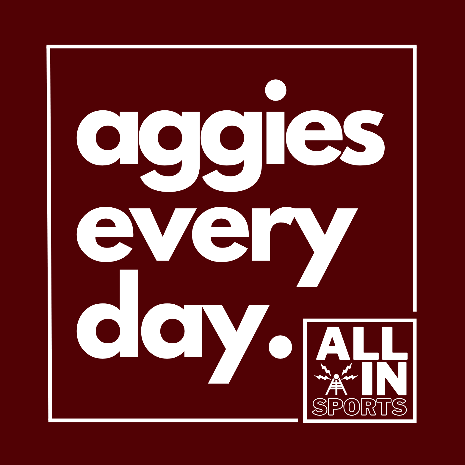 ALL IN SPORTS - AGGIES EVERY DAY