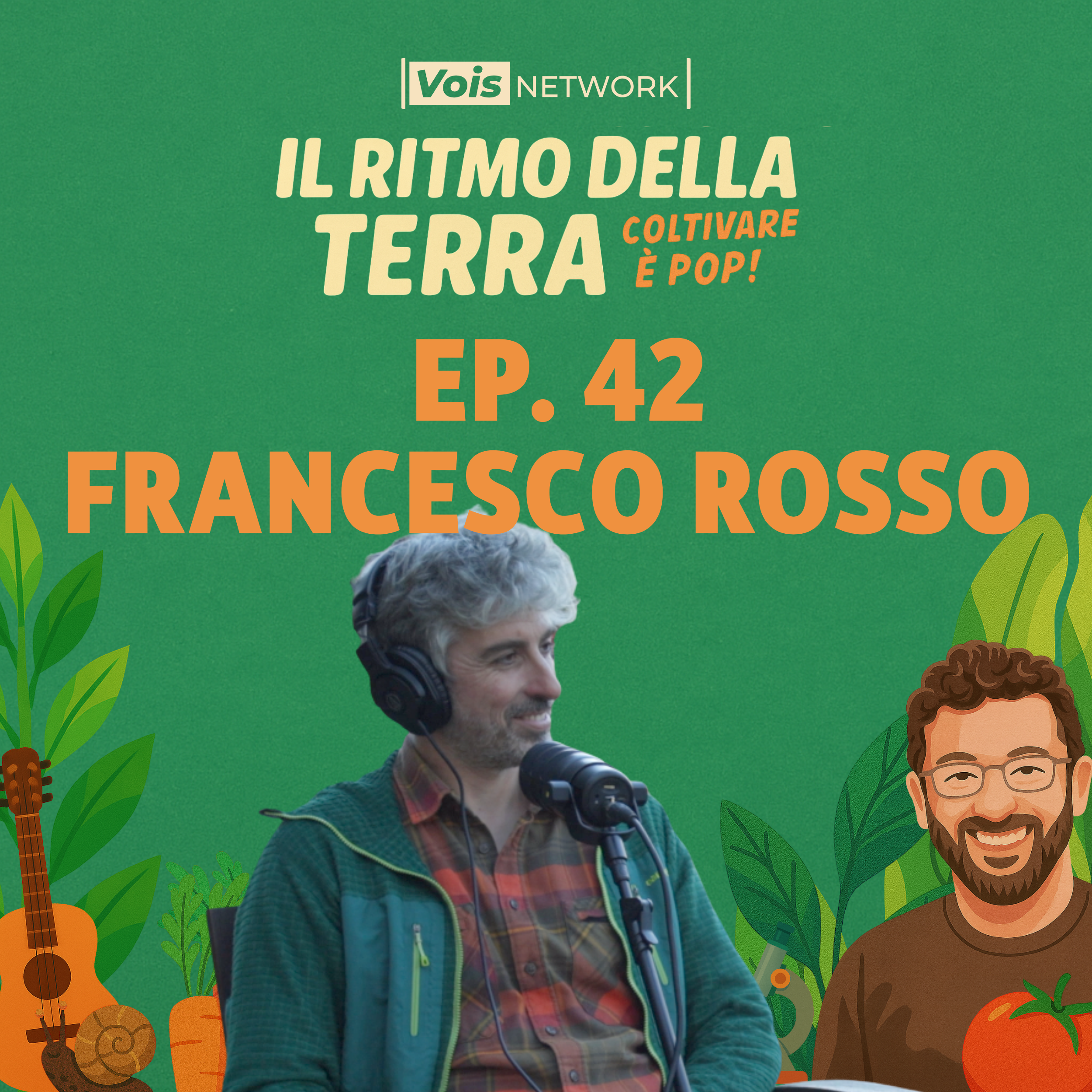 Francesco Rosso (Direttore Generale di Macrolibrarsi e founder di Fattoria dell'Autosufficienza) - ep 42 - Il ritmo della terra, coltivare è pop!