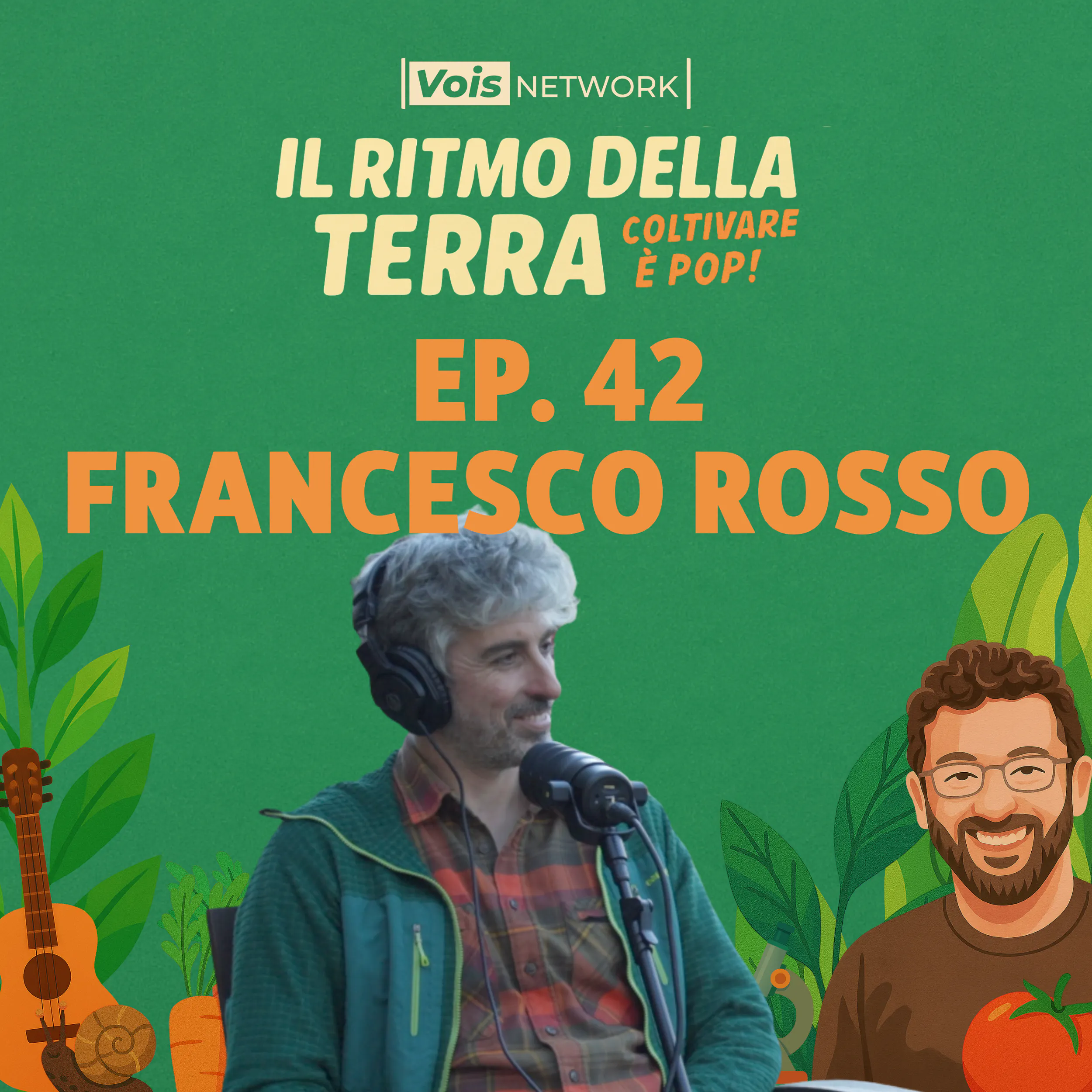 Francesco Rosso (Direttore Generale di Macrolibrarsi e founder di Fattoria dell'Autosufficienza) - ep 42 - Il ritmo della terra, coltivare è pop!