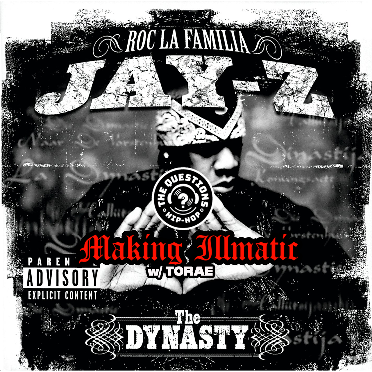 Making Illmatic: Jay-Z 'The Dynasty: Roc La Familia' w/ Torae
