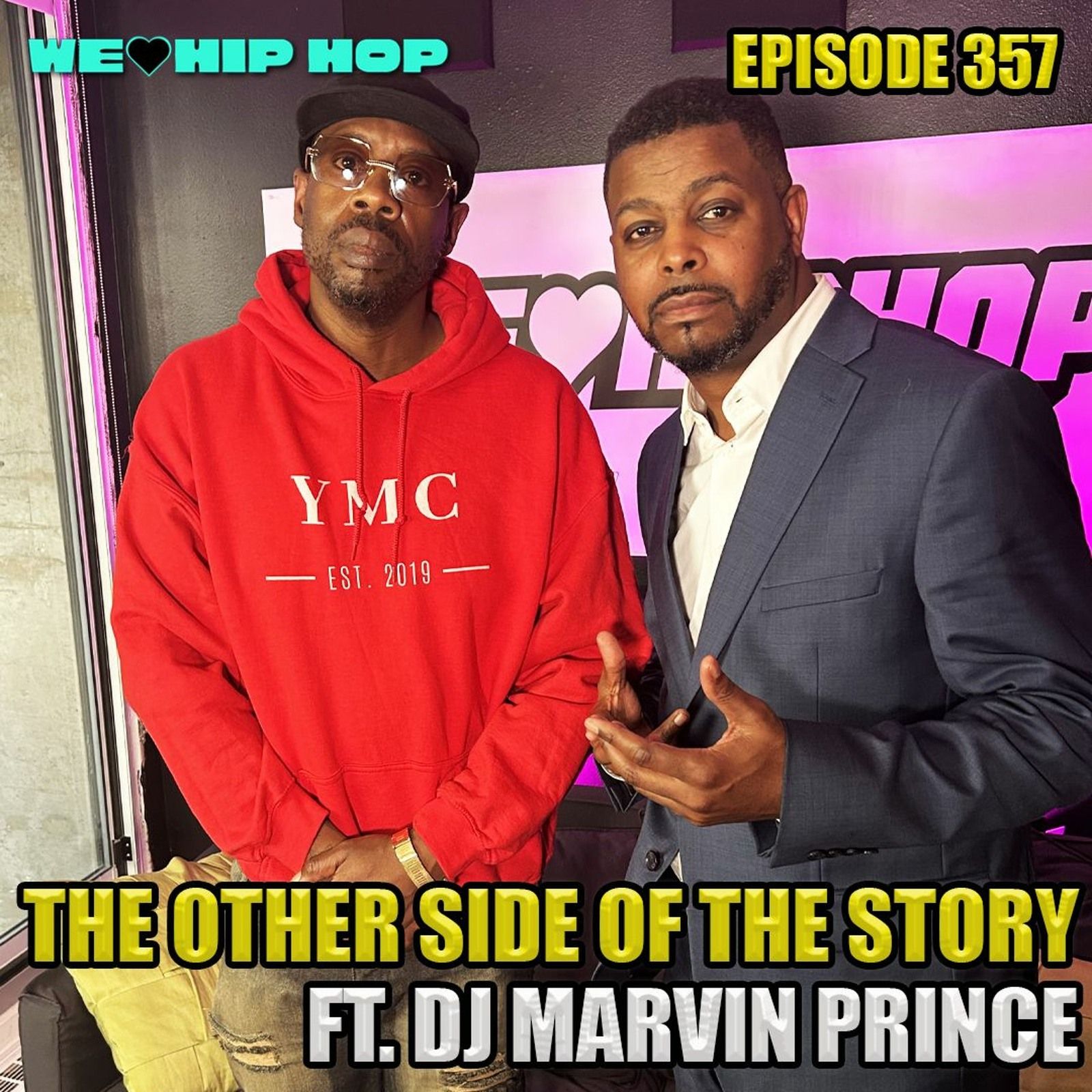 Episode 357 | The Other Side Of The Story ft. DJ Marvin Prince | We Love Hip Hop Podcast episode artwork