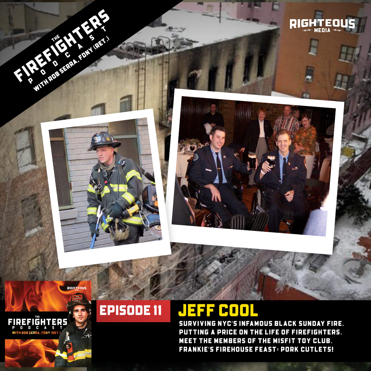 Jeff Cool.  Surviving NYC’s Infamous Black Sunday Fire. Putting a Price on the Life of Firefighters. Meet the Members of the Misfit Toy Club. Frankie’s Firehouse Feast: Pork Cutlets!