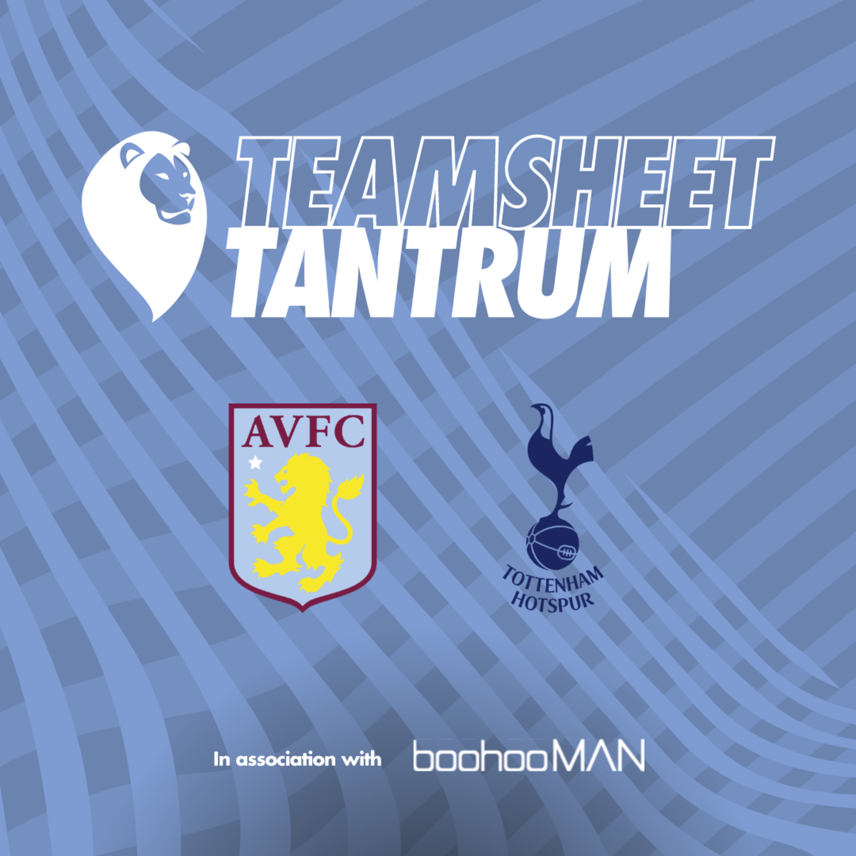 TEAMSHEET TANTRUM | Aston Villa vs Tottenham episode artwork