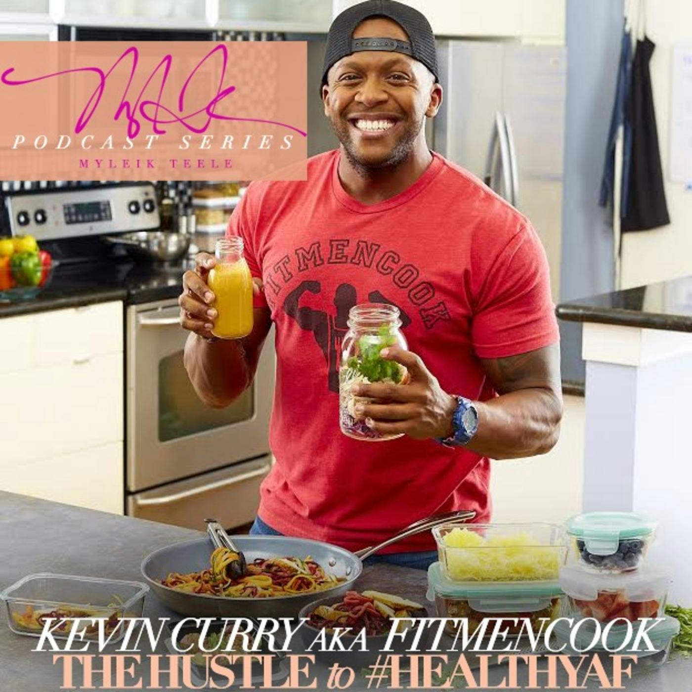 Thumbnail for "152: Hustle to #HealthyAF: Kevin Curry of FitMenCook".