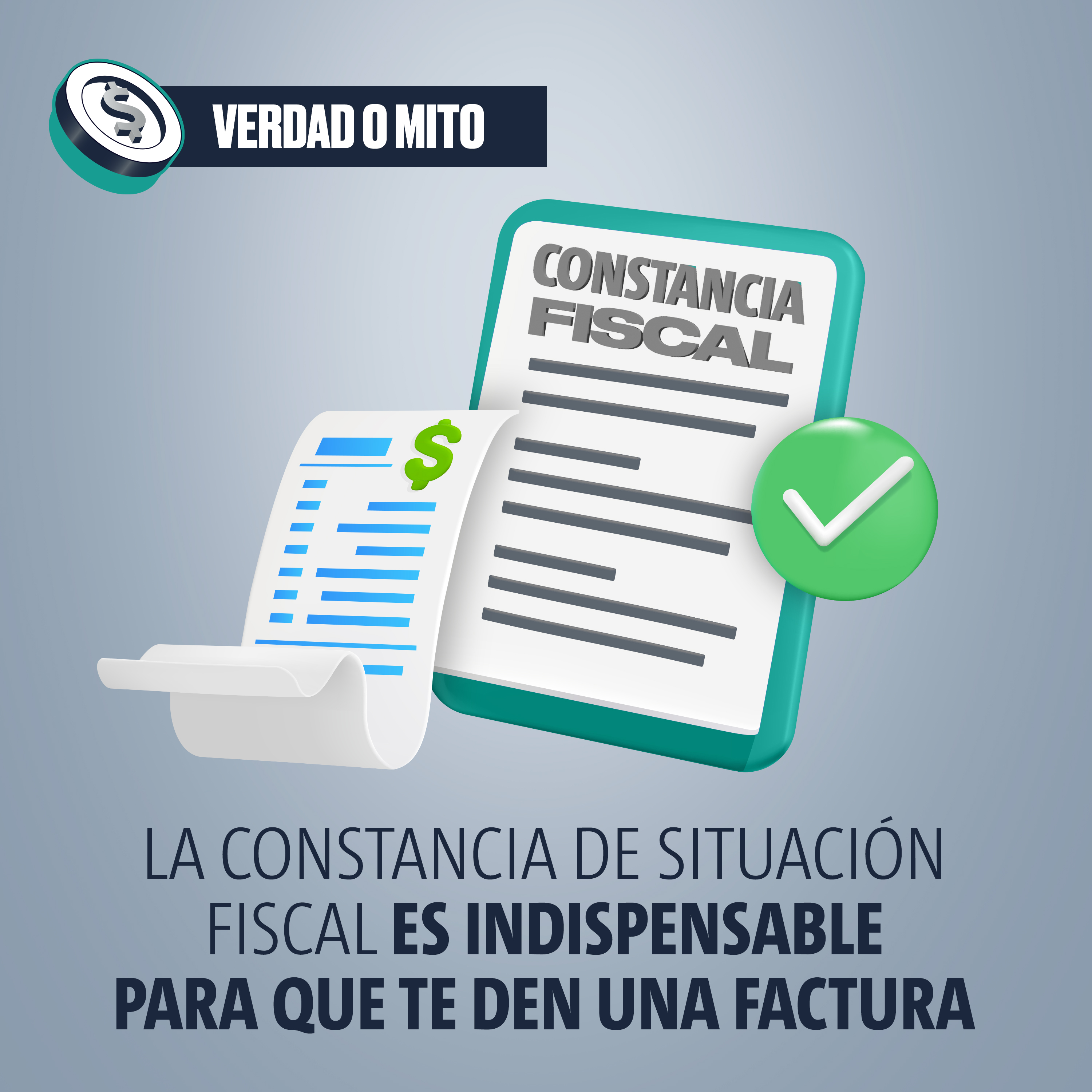 VERDAD O MITO: La Constancia de Situación Fiscal es indispensable para que te den una factura