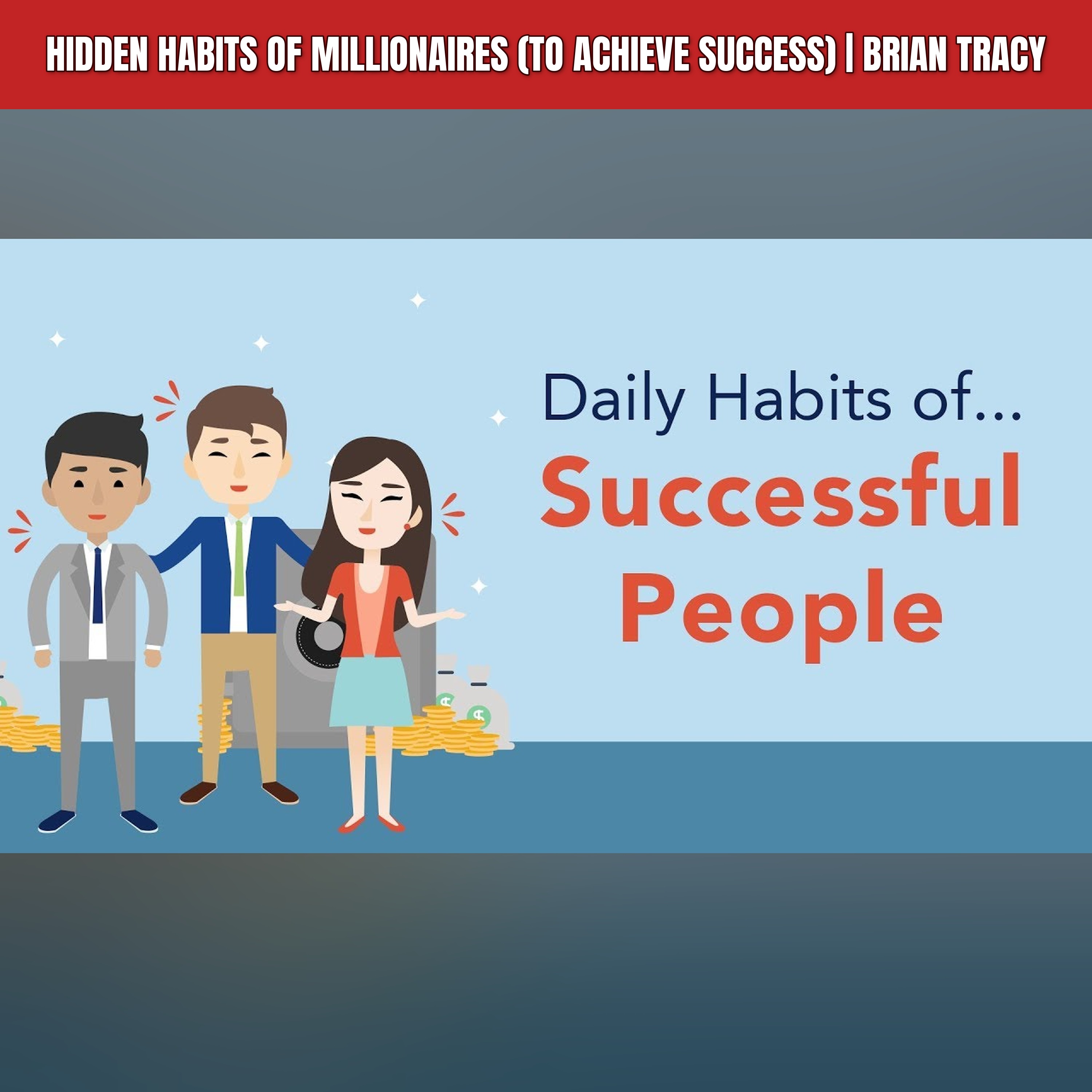 Hidden Habits Of Millionaires (To Achieve Success) | Brian Tracy episode artwork