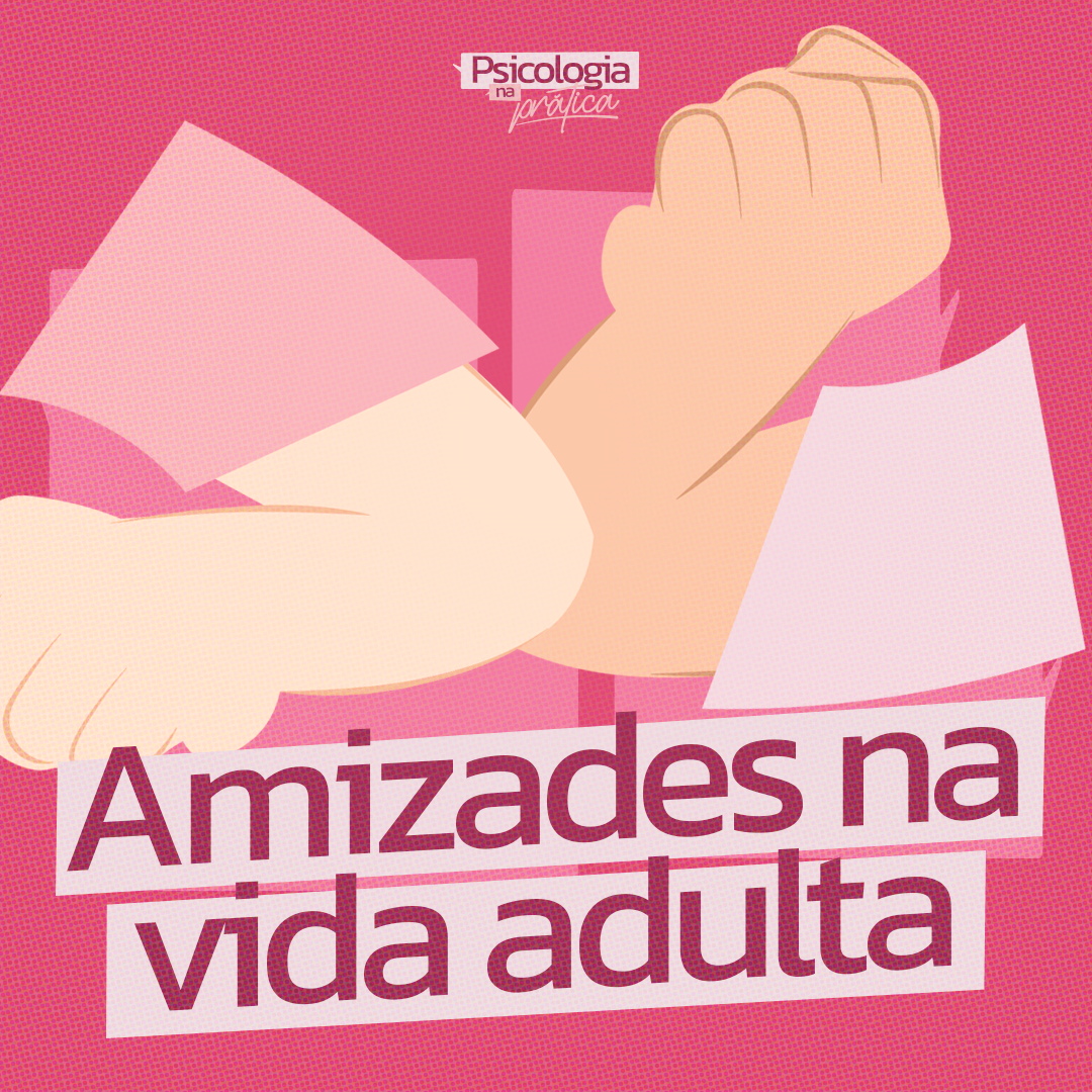 #230 - Amizades na vida adulta: por que parece tão difícil?