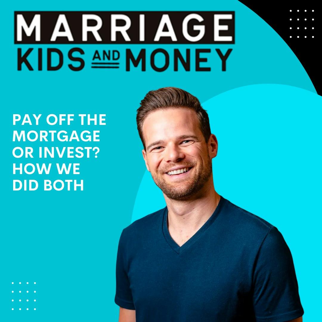 Pay Off the Mortgage or Invest? How We Did Both