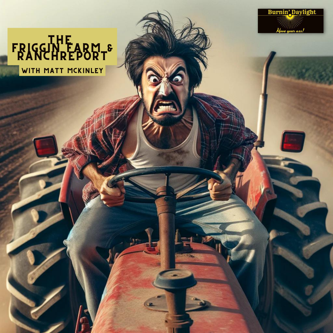 The Friggin Farm & Ranch Report 11-13-23