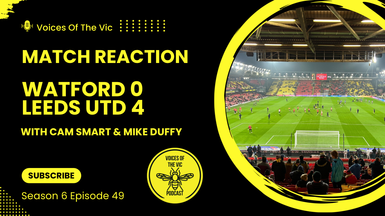 Watford 0-4 Leeds United Match Reaction | Mini Podcast | feat. Cam & Mike
