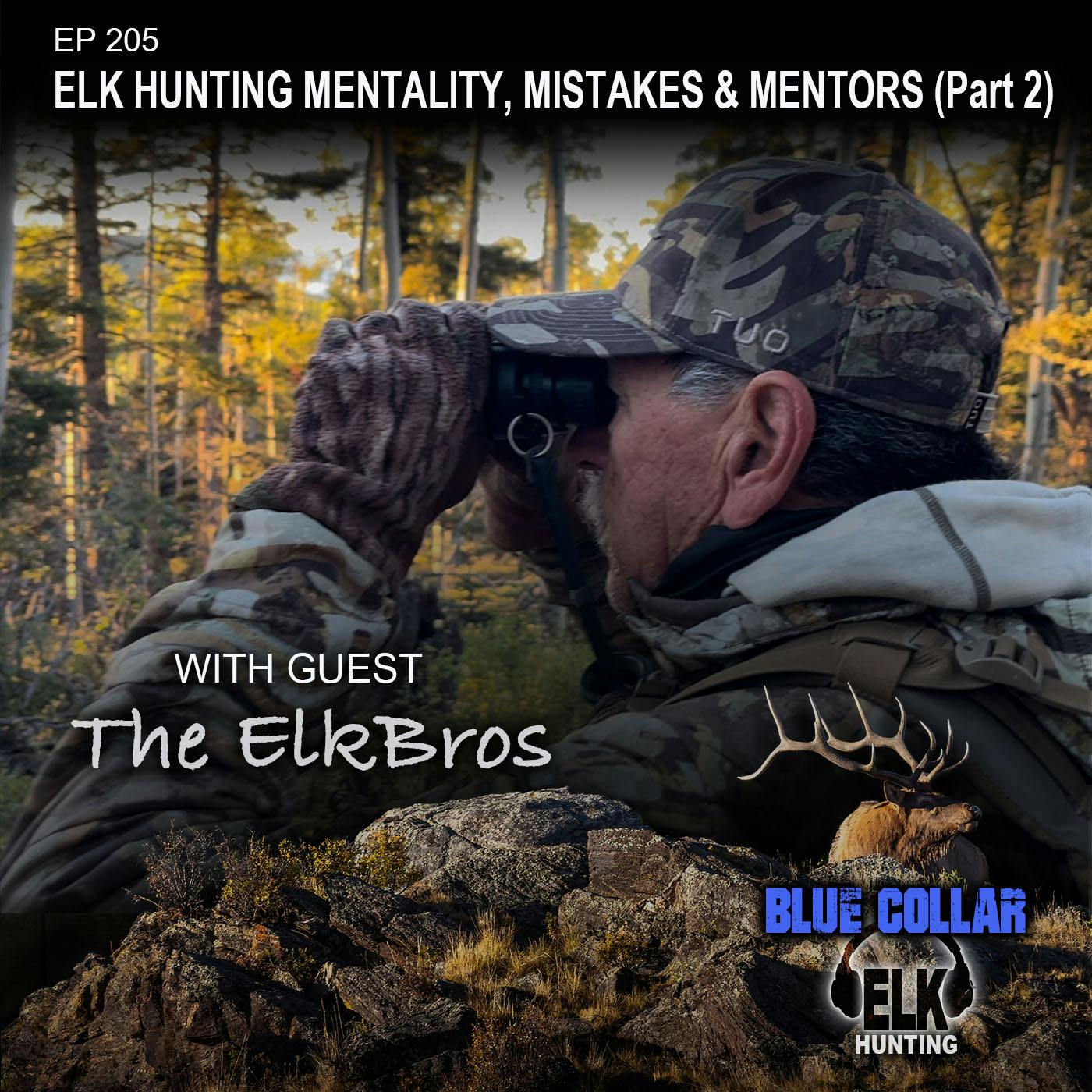 EP 205: Elk Hunting Mentality, Mistakes & Mentor Series (Part 2)