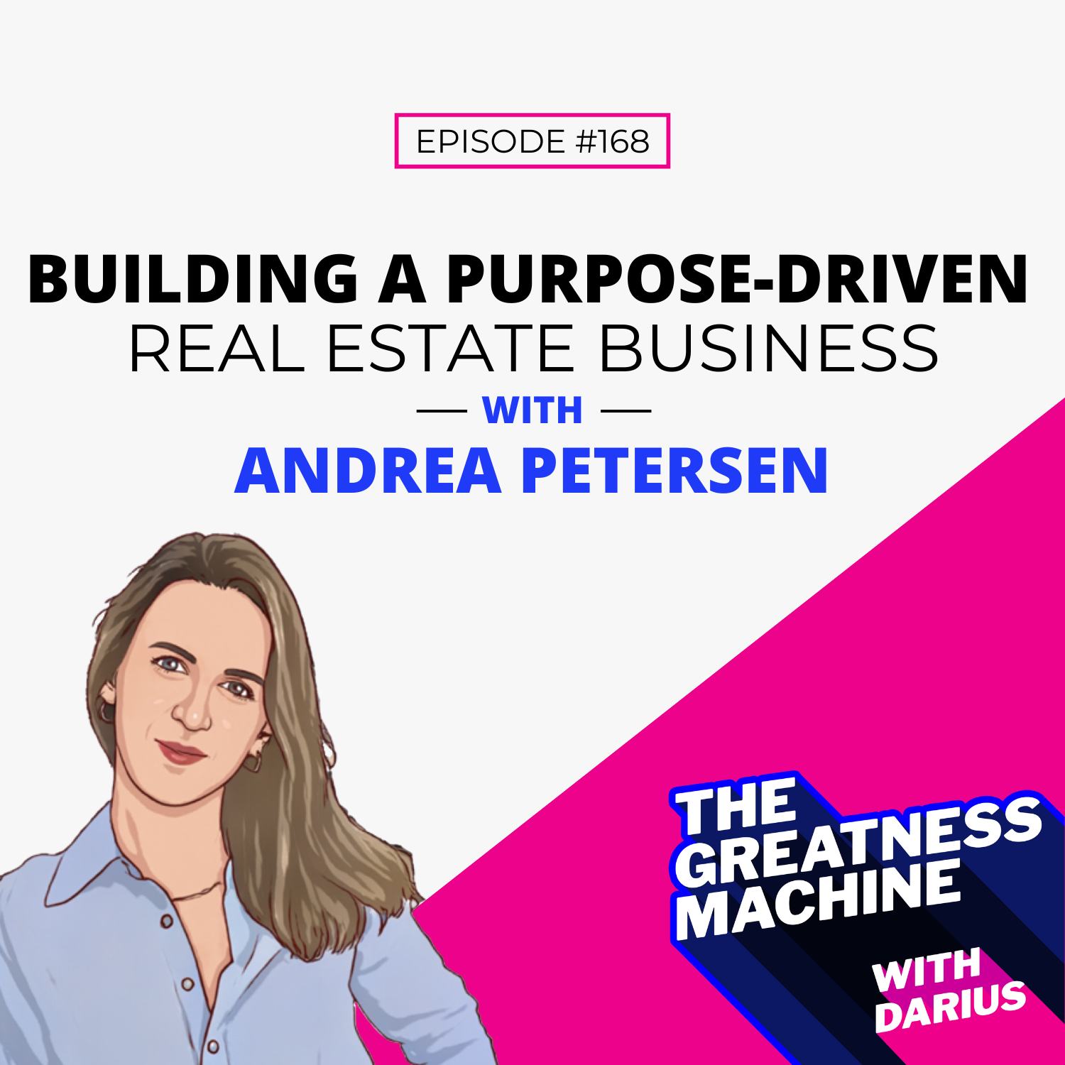 168 | Andrea Petersen | Building A Purpose-Driven Real Estate Business episode artwork
