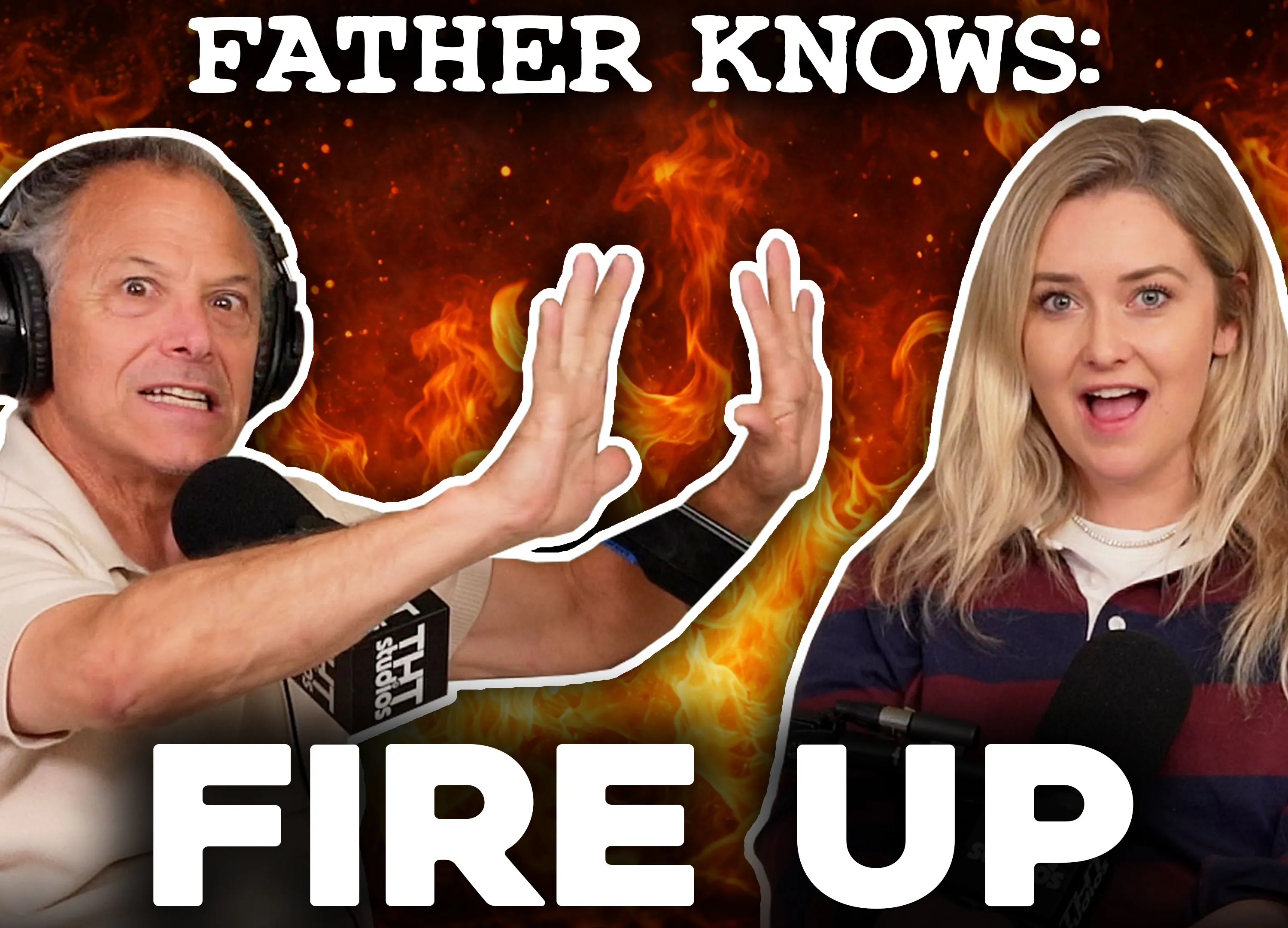 194: Father Knows: Fire Up! 194: Father Knows: Fire Up!