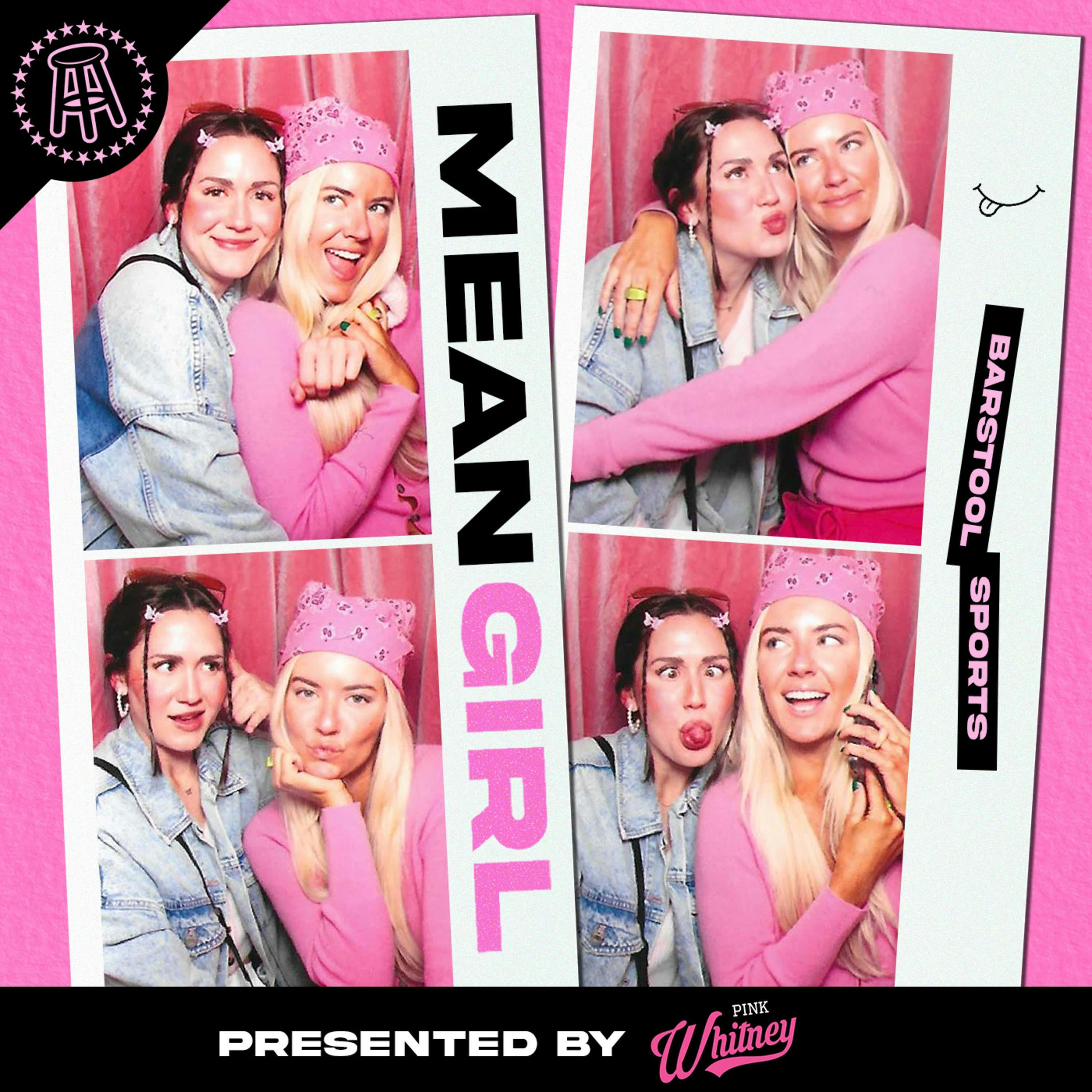 The Best Of Mean Girl Pod!
