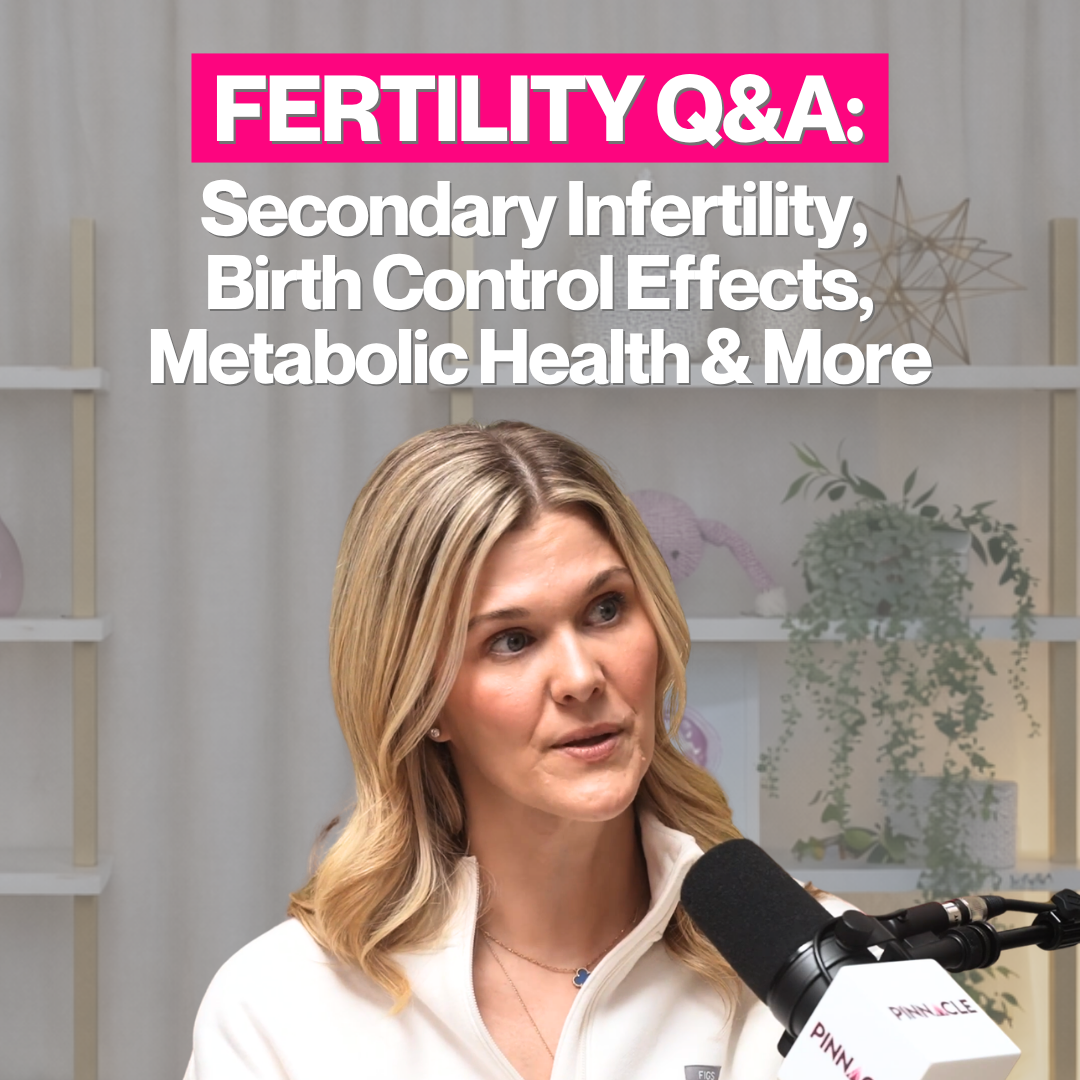 Fertility Q&A: Secondary Infertility, Birth Control Effects, Metabolic Health & More