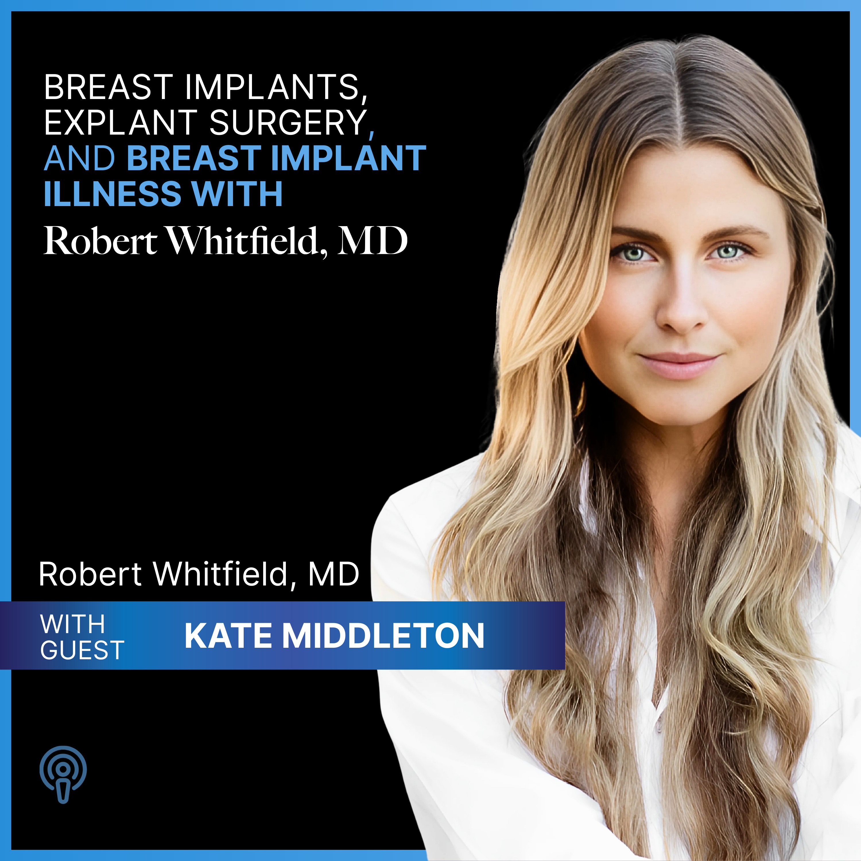 Breast Implants, Explant Surgery, and Breast Implant Illness with Robert Whitfield MD
