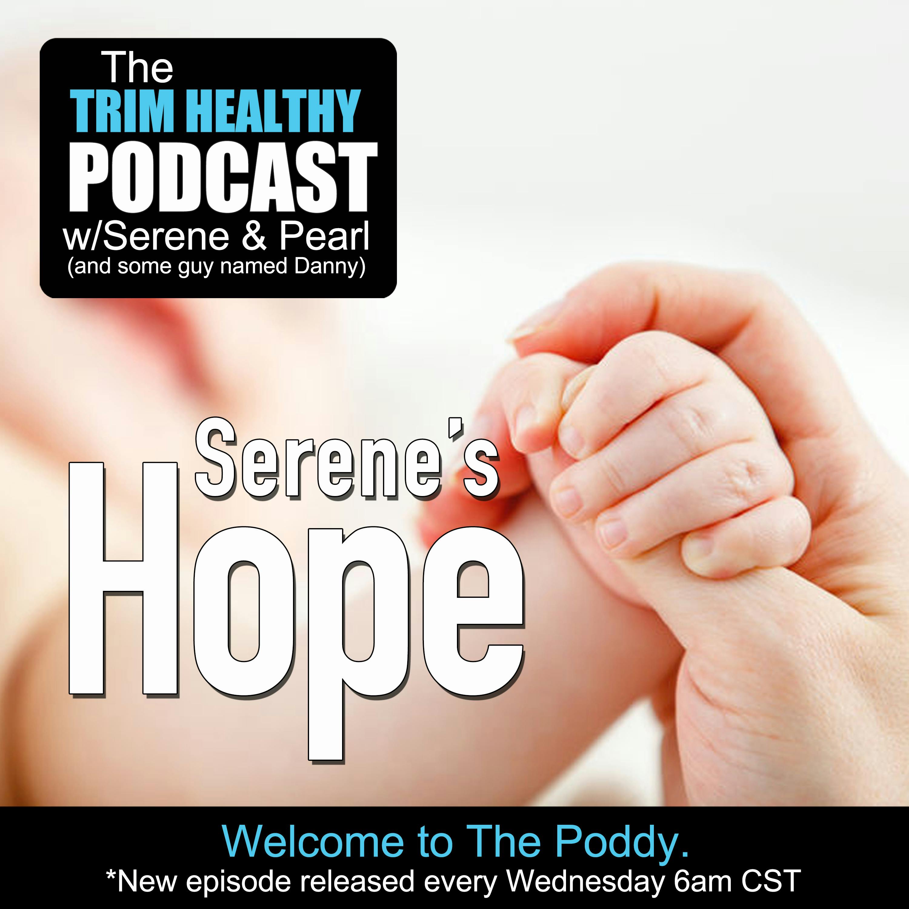 Ep 195: Serene's Hope