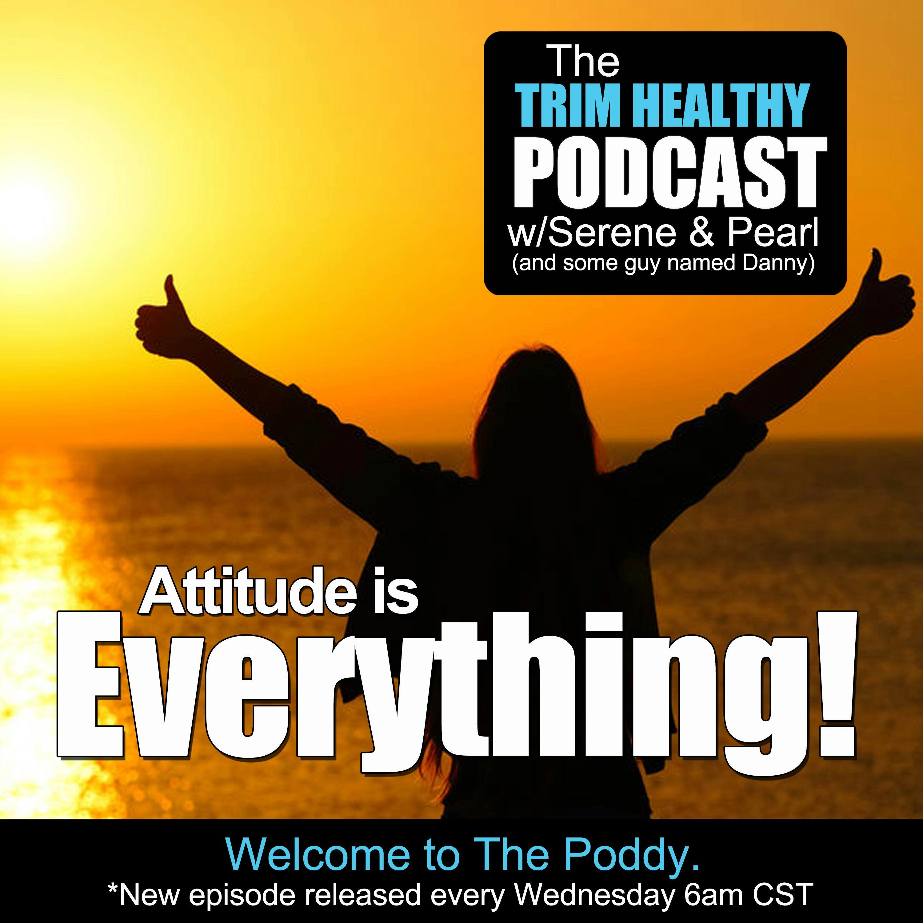 Ep 189: Attitude is Everything!