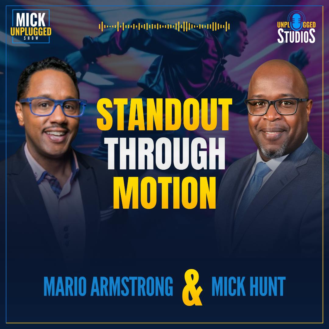 Mario Armstrong: Why You Can't Stand Out by Standing Still