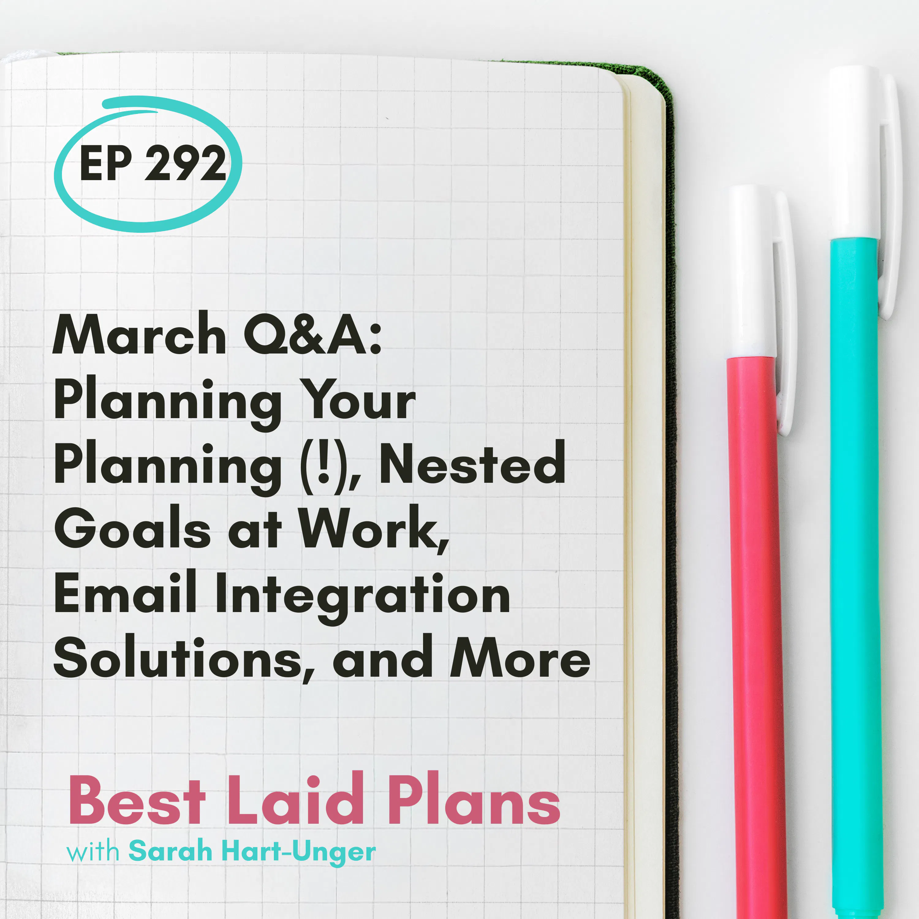 March Q&A: Planning Your Planning (!), Nested Goals at Work, Email Integration Solutions, and More EP 292 episode artwork