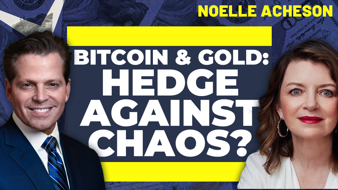Bitcoin & Gold: The Ultimate Hedge Against Chaos? | Noelle Acheson