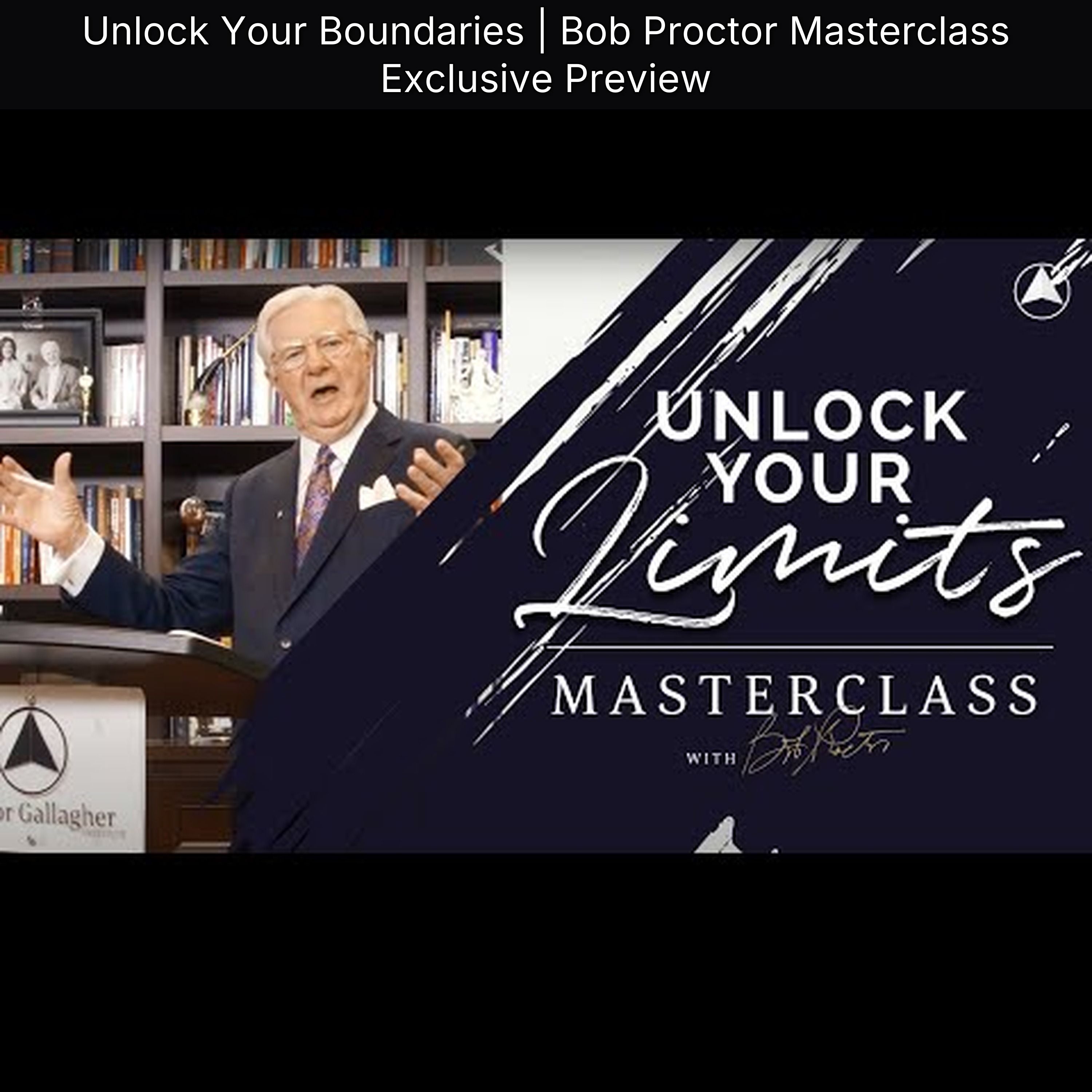 Unlock Your Boundaries | Bob Proctor Masterclass Exclusive Preview episode artwork