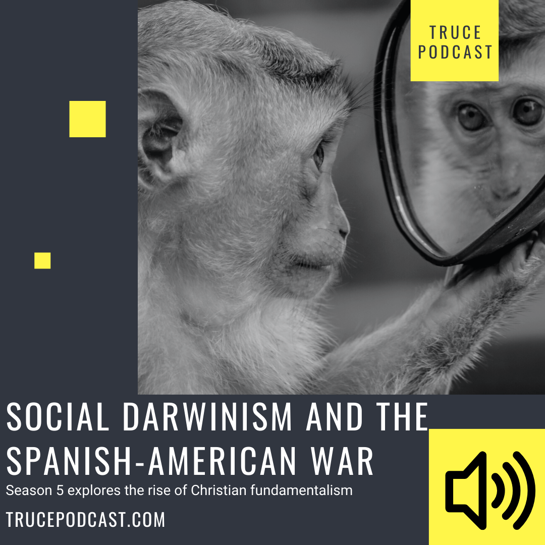 Social Darwinism and the Spanish-American War | Christian Fundamentalism Series