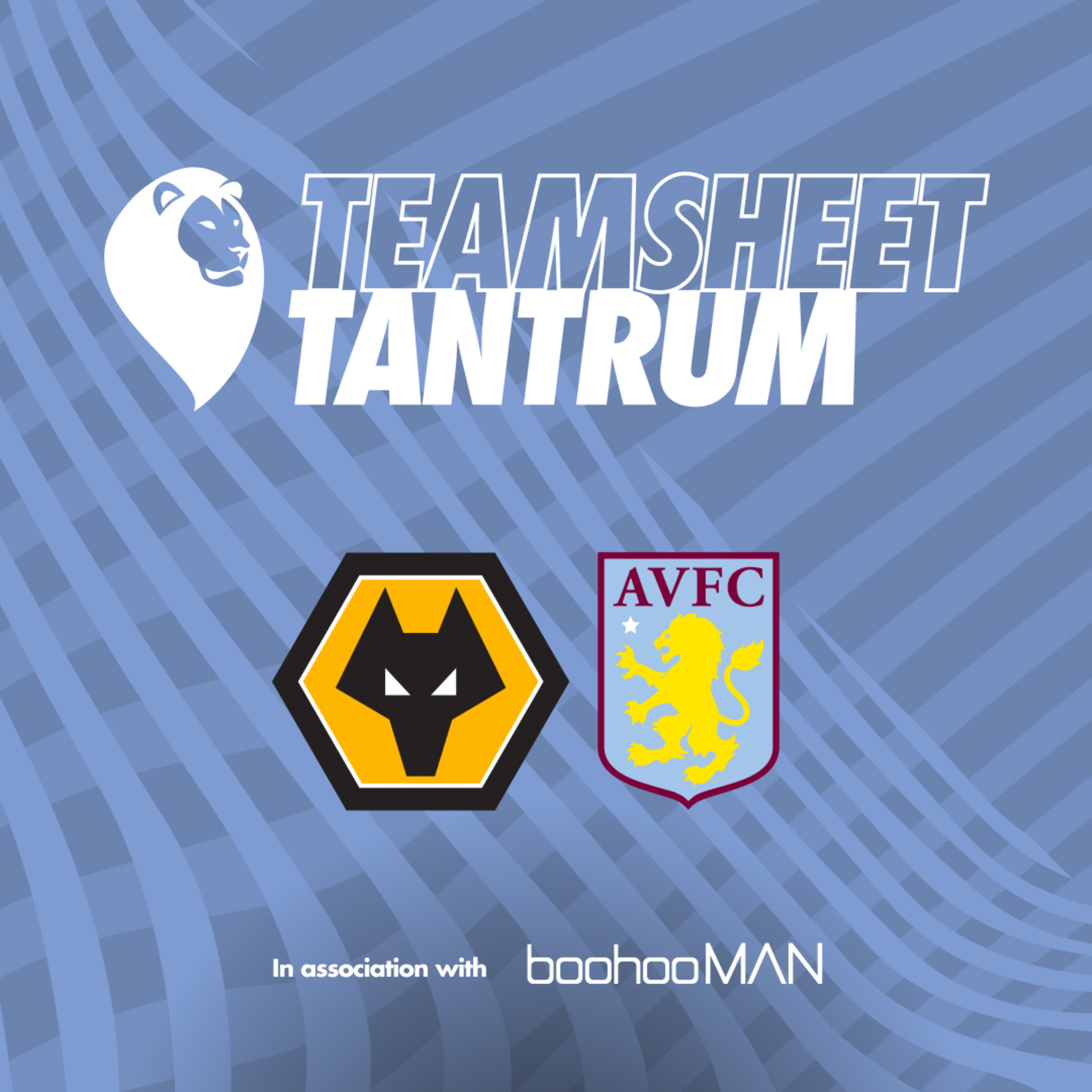 Teamsheet Tantrum | Wolves vs Aston Villa