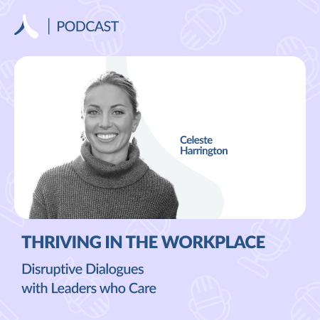 Celeste Harrington - Disruptive Dialogues with Leaders Who Care