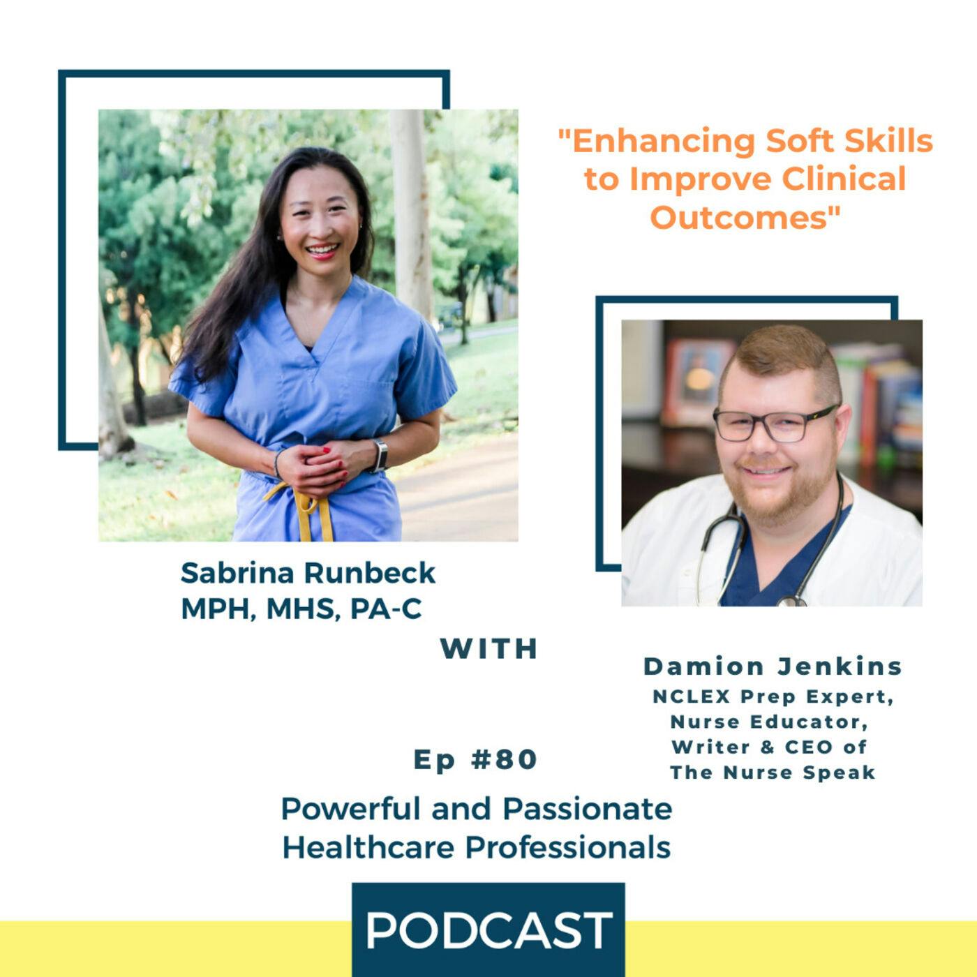Ep 80 – Enhancing Soft Skills to Improve Clinical Outcomes with Damion Jenkins