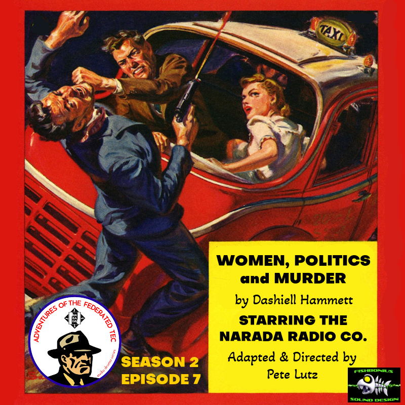 Adventures Of The Federated Tec #S2 E7 "Women, Politics & Murder"