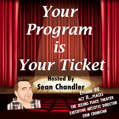 Ep088-Act II Places-The Seeing Place Theater's Erin Cronican