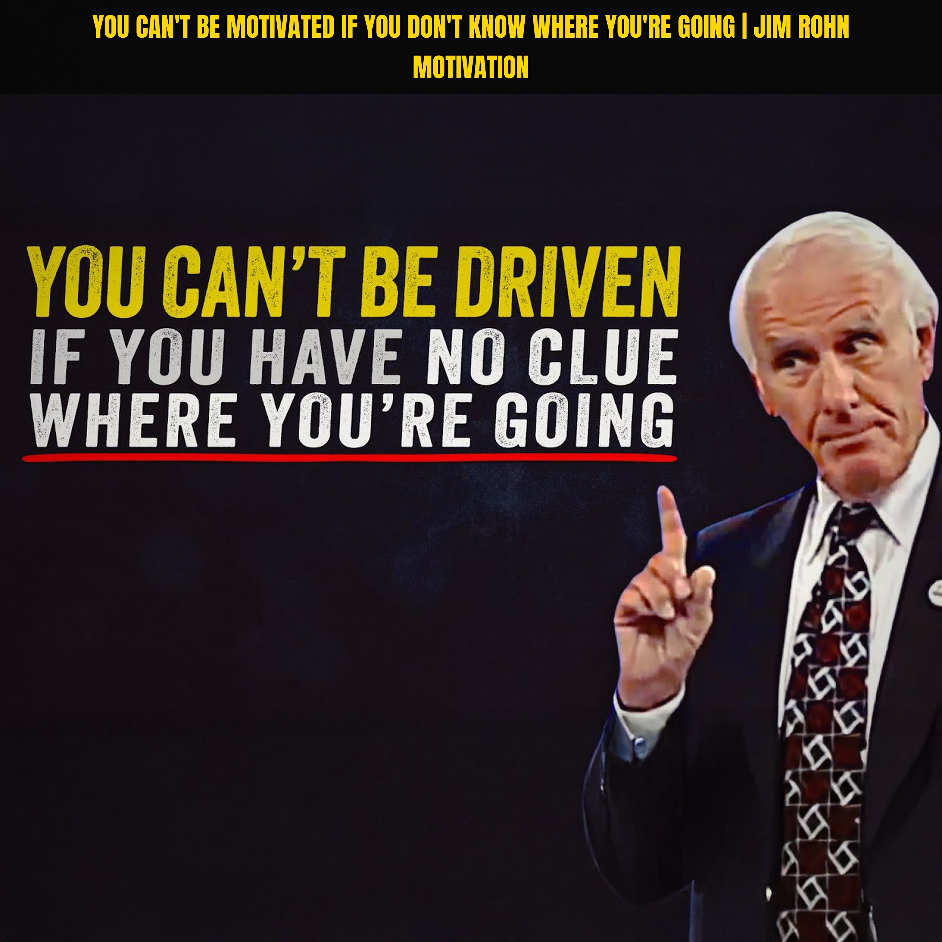 You Can't Be Motivated If You Don't Know Where You're Going | Jim Rohn Motivation