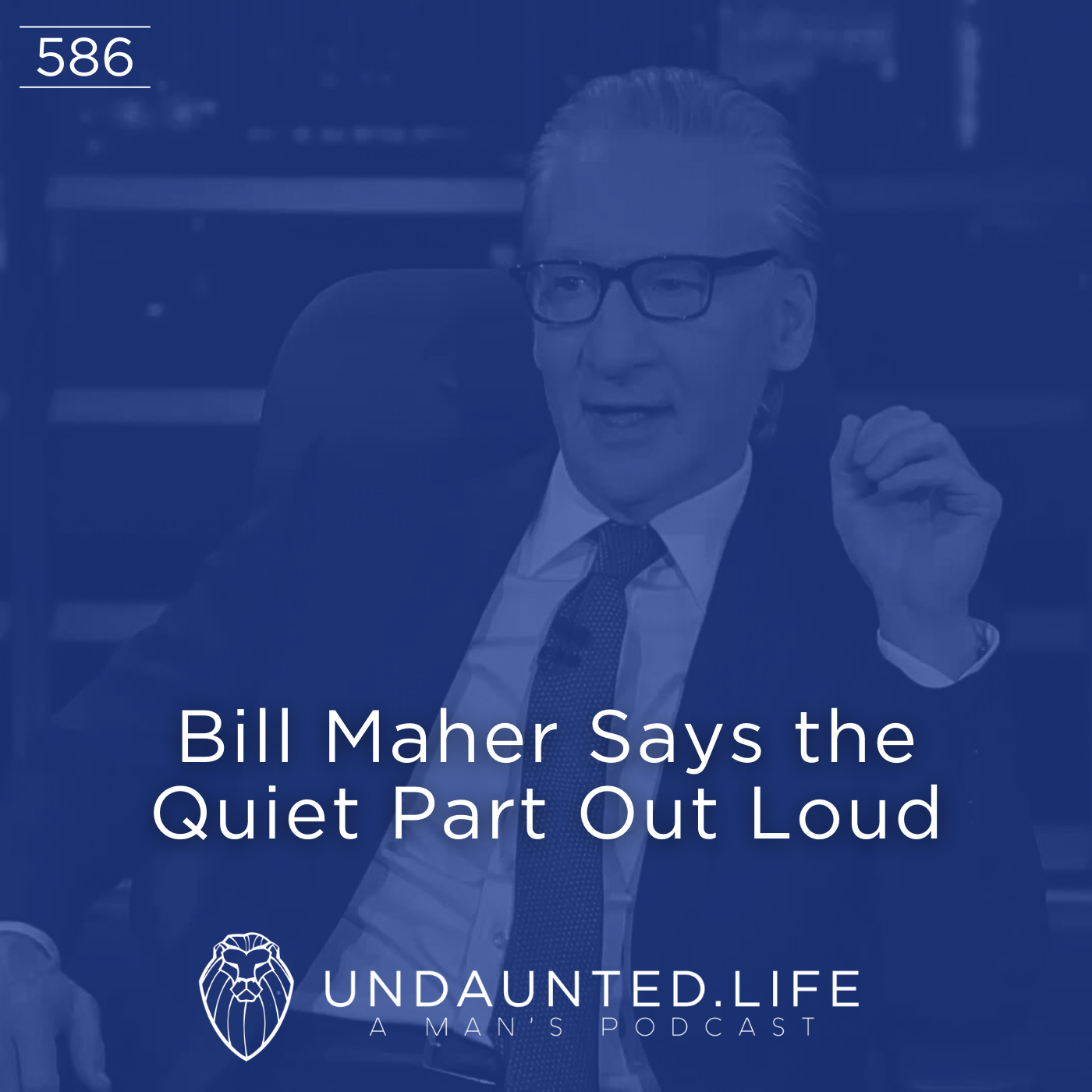Bill Maher Says the Quiet Part Out Loud (Ep. 586)