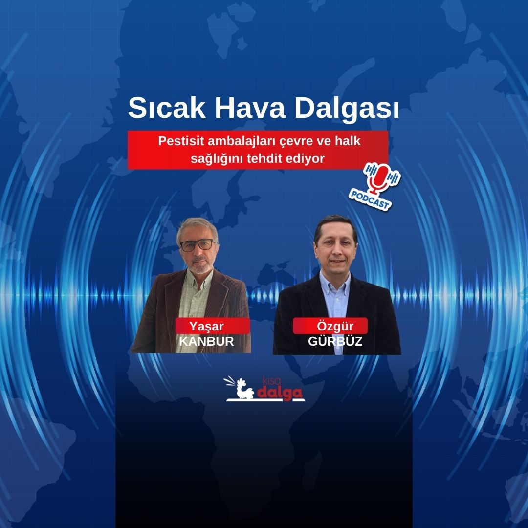 Pestisit ambalajları çevre ve halk sağlığını tehdit ediyor I Sıcak Hava Dalgası