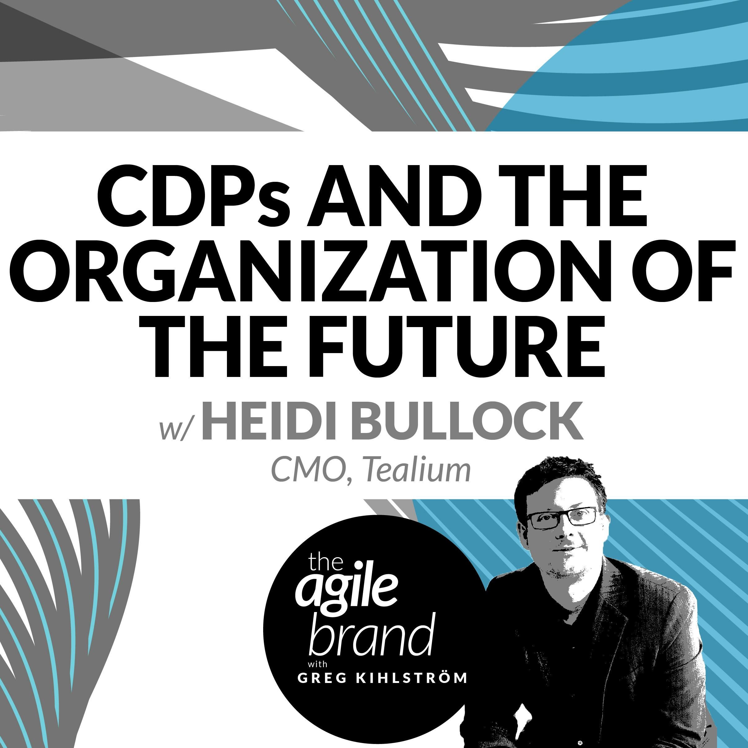 CDPs and the Organization of the Future with Heidi Bullock, CMO at Tealium