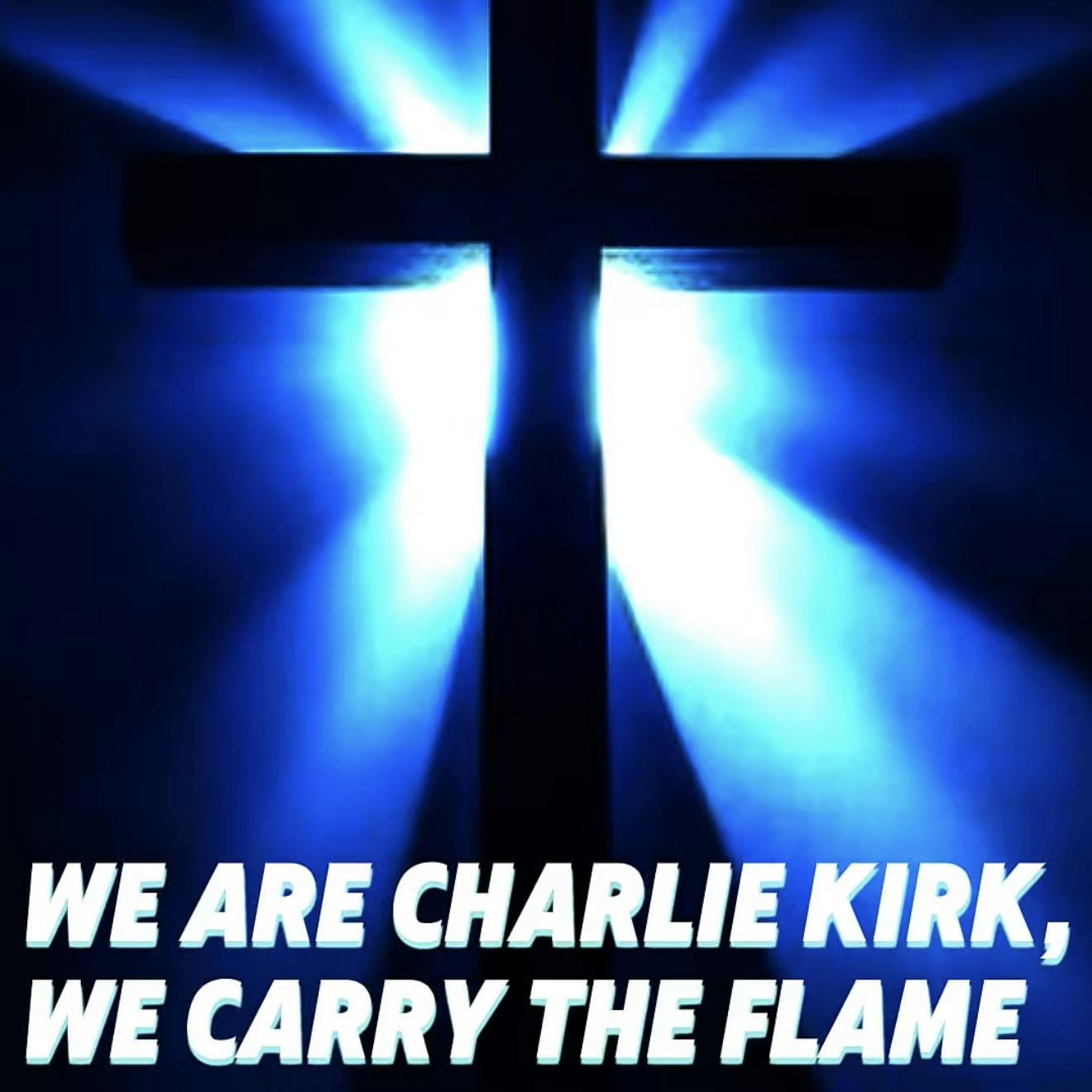 WE ARE CHARLIE KIRK, WE CARRY THE FLAME WE ARE CHARLIE KIRK, WE CARRY THE FLAME