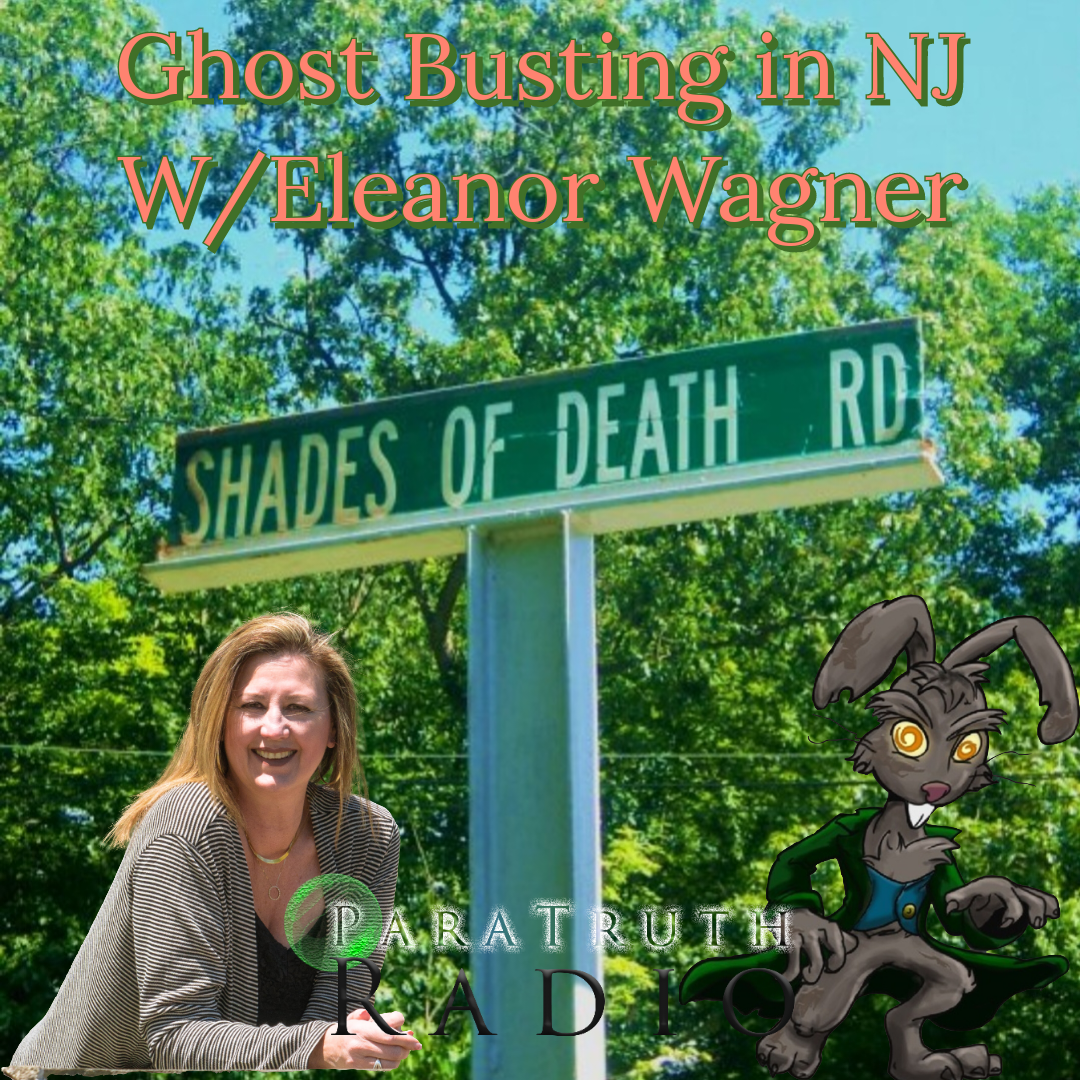 Ghost Busting in NJ w/Eleanor Wagner