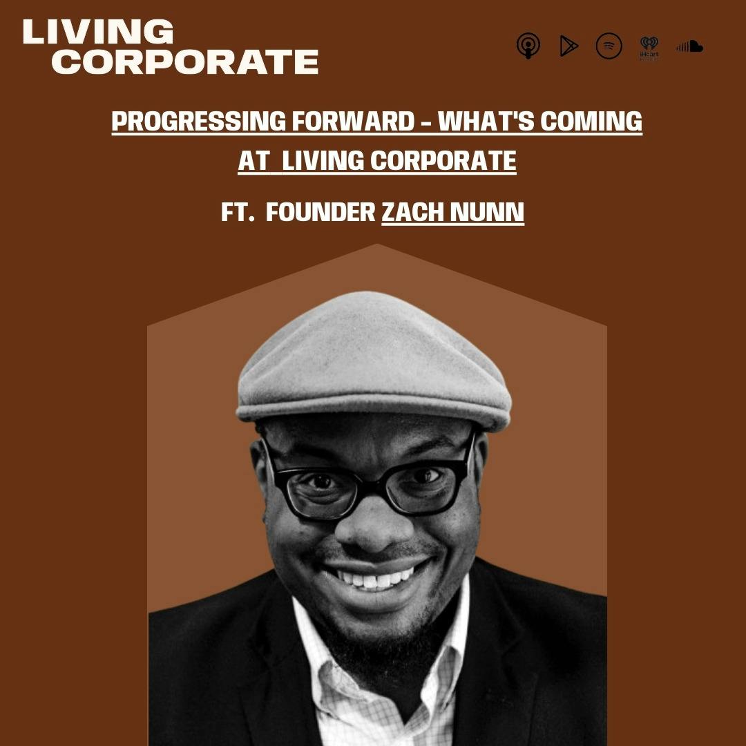 Progressing Forward - What's Coming at Living Corporate (ft. Zach Nunn)
