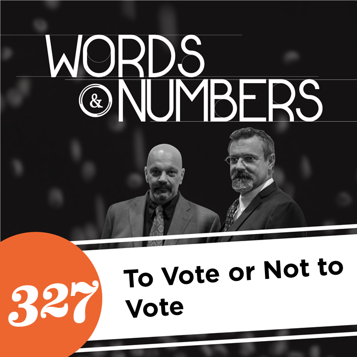 Episode 327: To Vote or Not To Vote