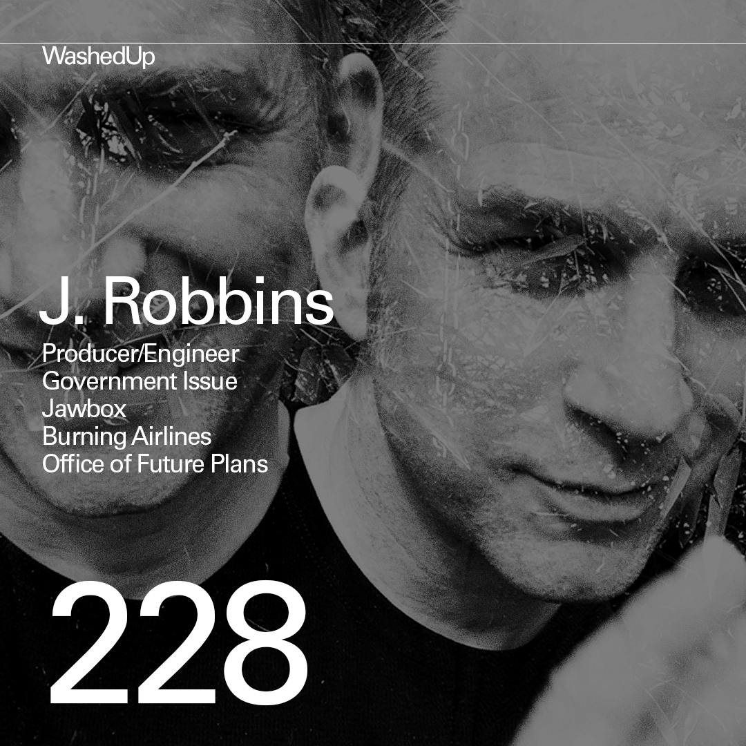#228 - J. Robbins (Musician, Producer, Engineer)