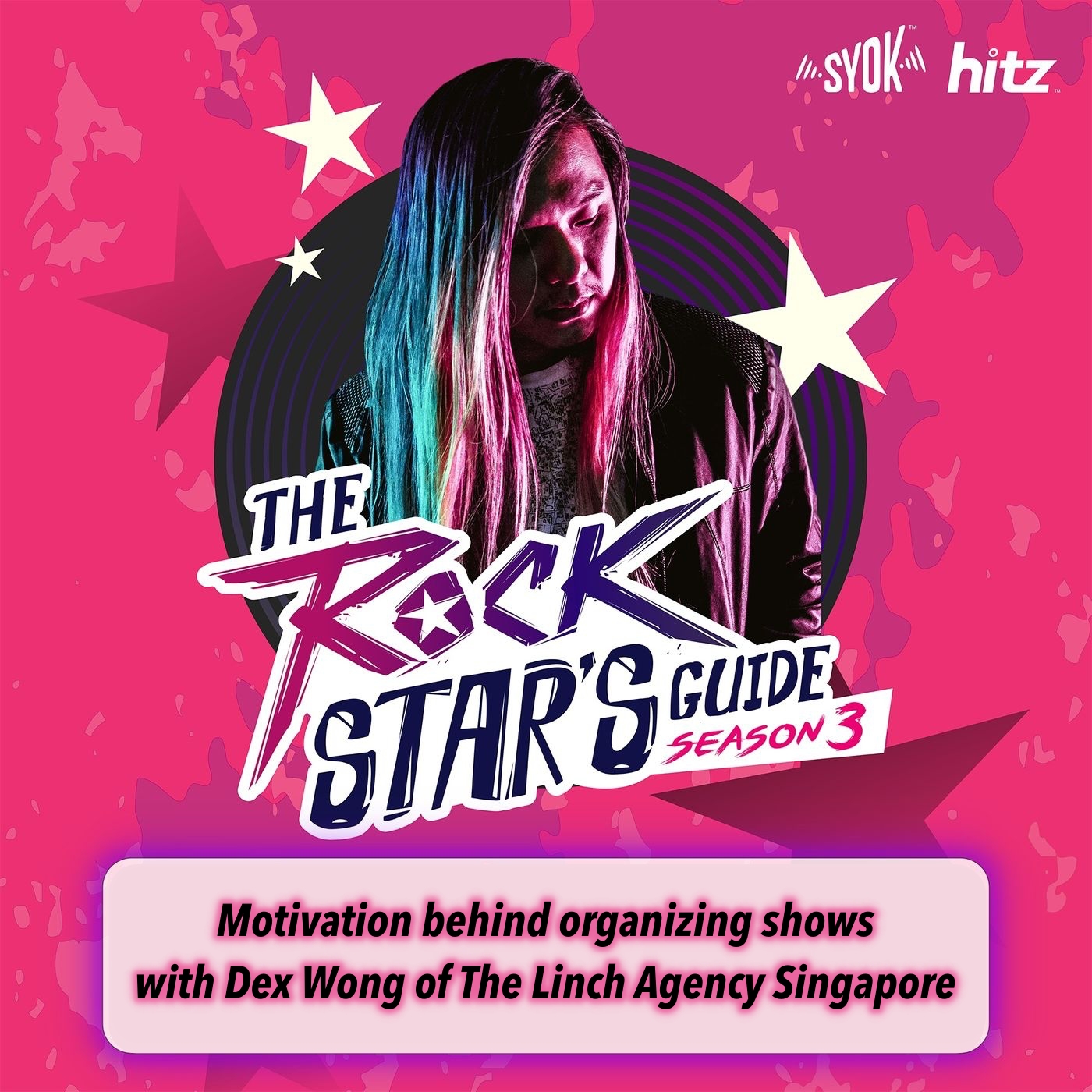 Motivation behind organizing shows with Dex Wong of The Linch Agency Singapore | The Rockstar's Guide S3E19