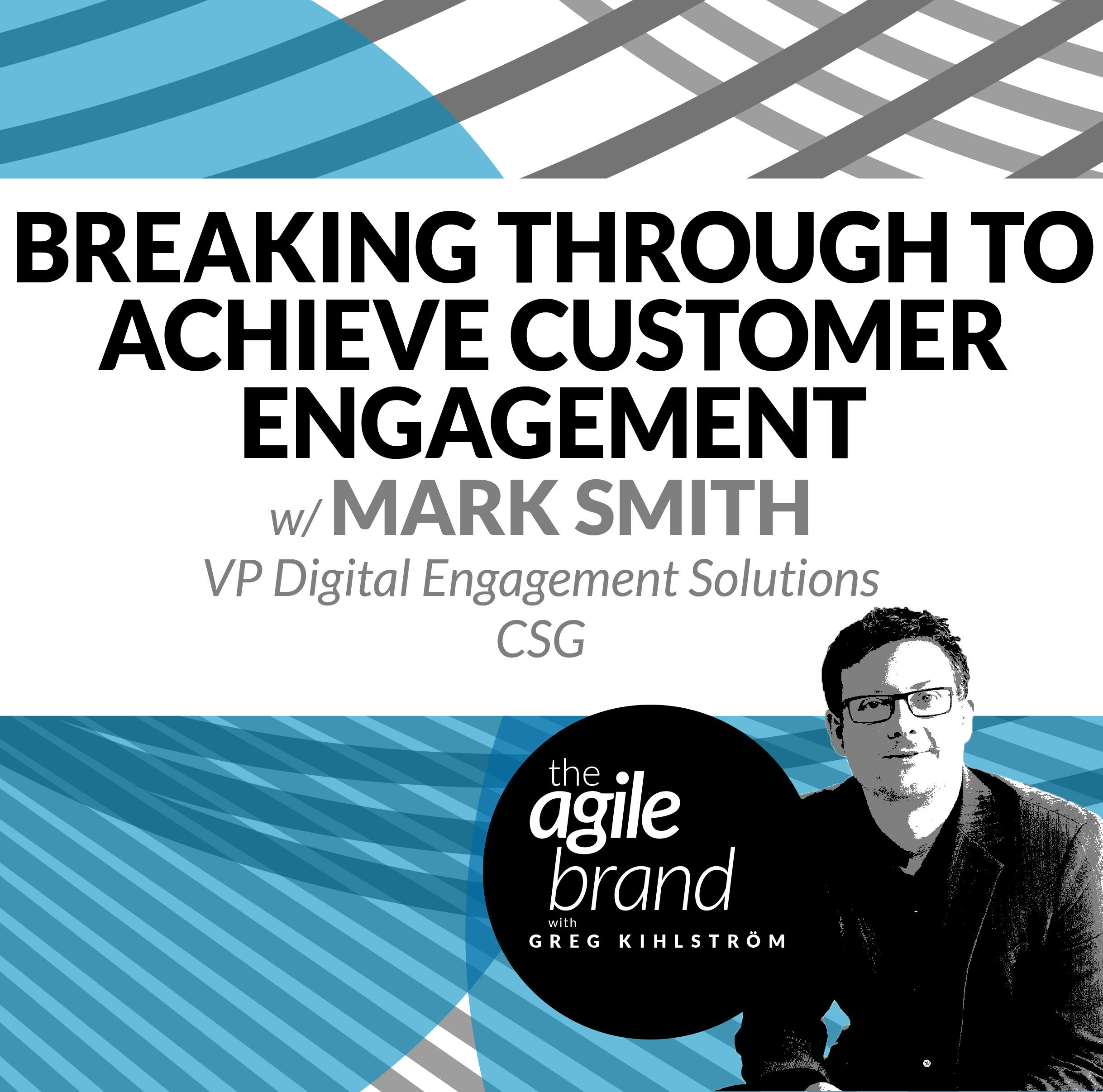 Real customer engagement with tangible results, with Mark Smith, CSG